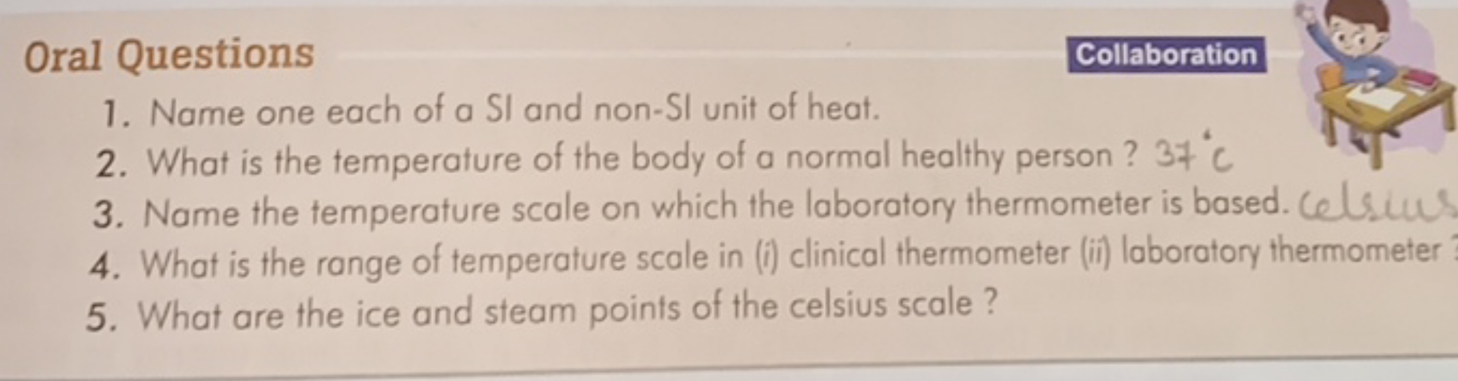 Oral Questions
Collaboration
1. Name one each of a SI and non-SI unit 