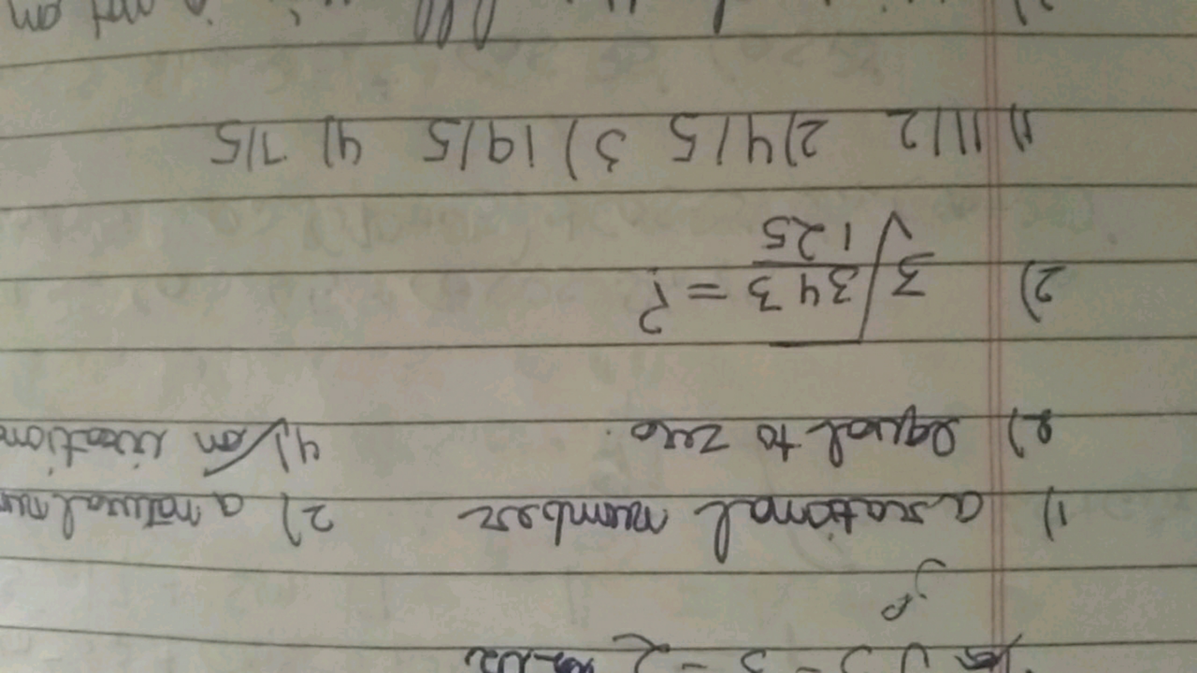 1) ascational number 21 a matual ou
2) equal to zero.
4 on ​ iveation
