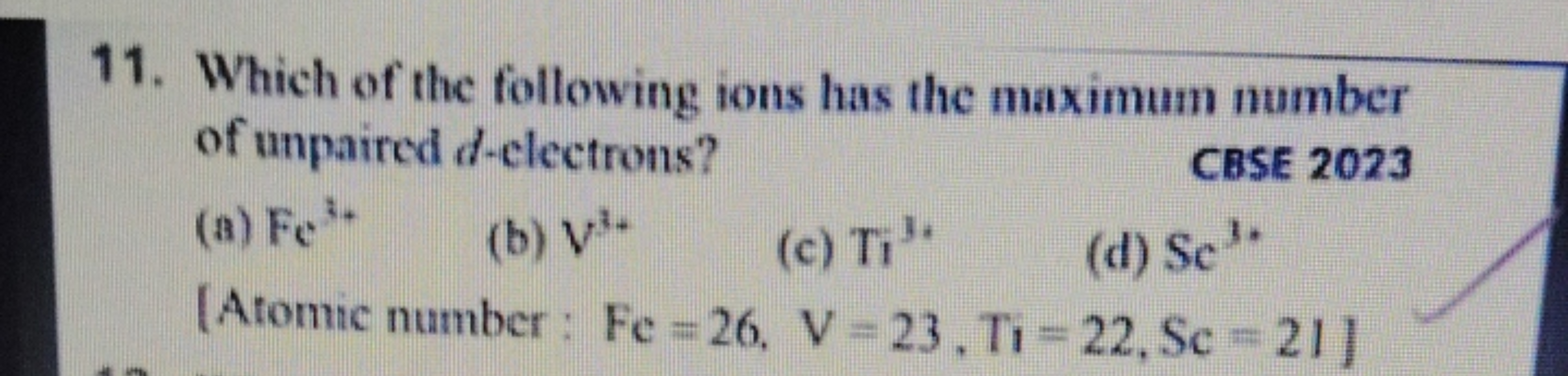 11. Which of the following ions has the maximum number of unpaired d-e