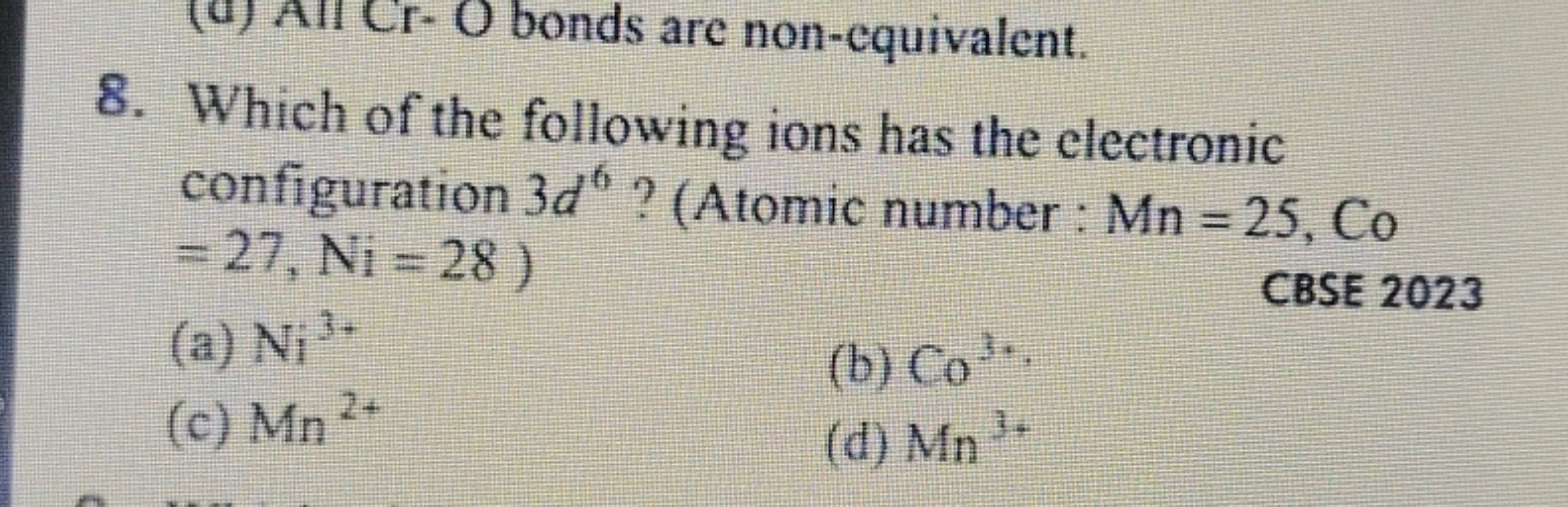 8. Which of the following ions has the electronic configuration 3d6 ? 