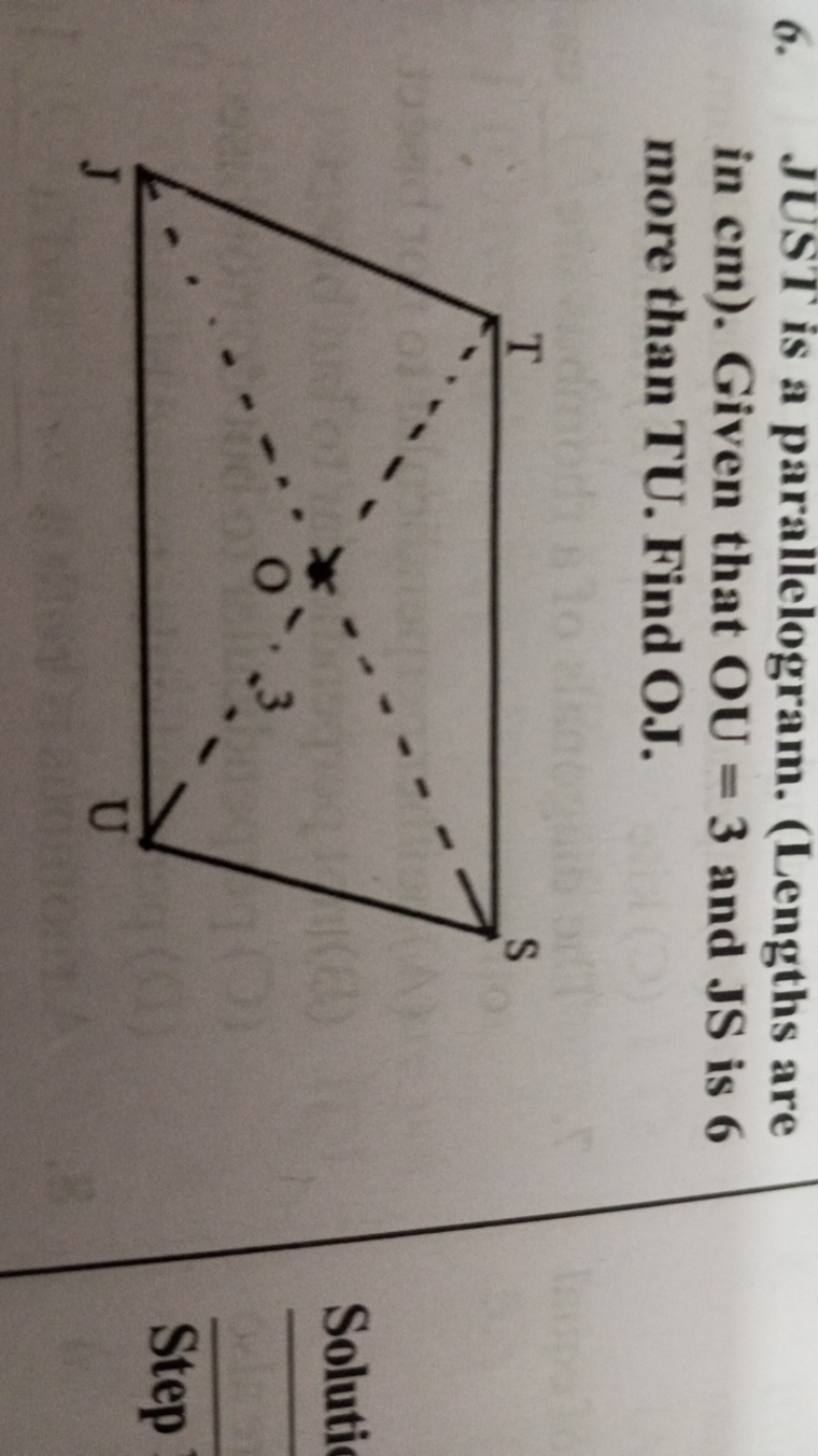 6. JUST is a parallelogram. (Lengths are in cm ). Given that OU=3 and 