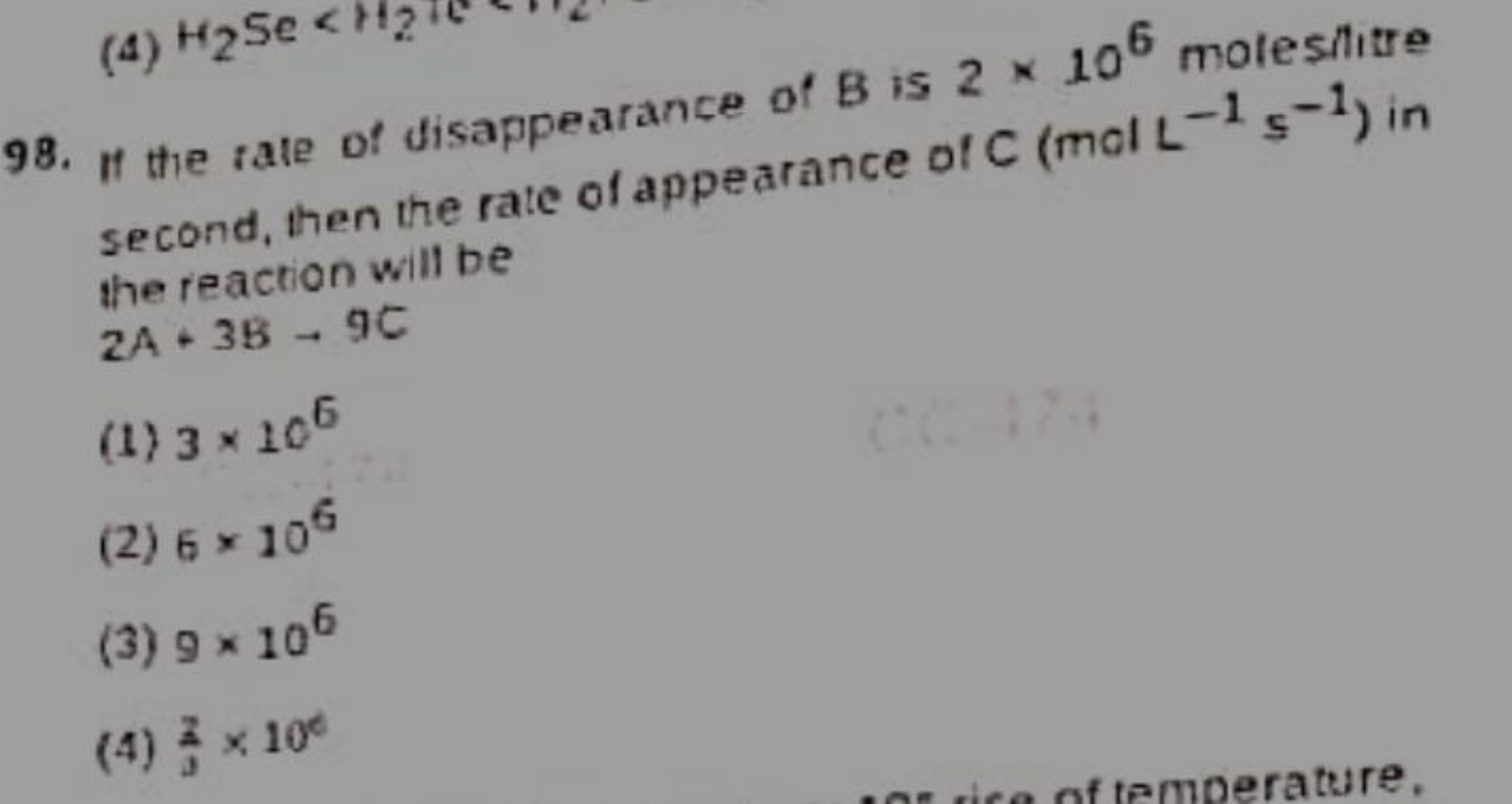 98. It the tate of disappearance of B is 2×106 molesilitte second, the