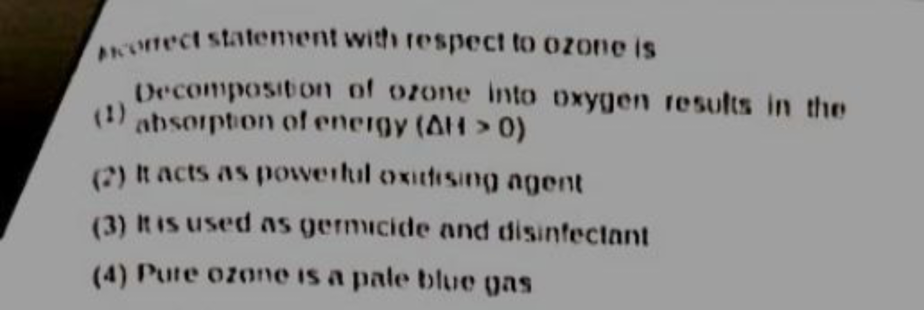 prortect statement with respect to ozone is
(2) It acts as powerhil ox