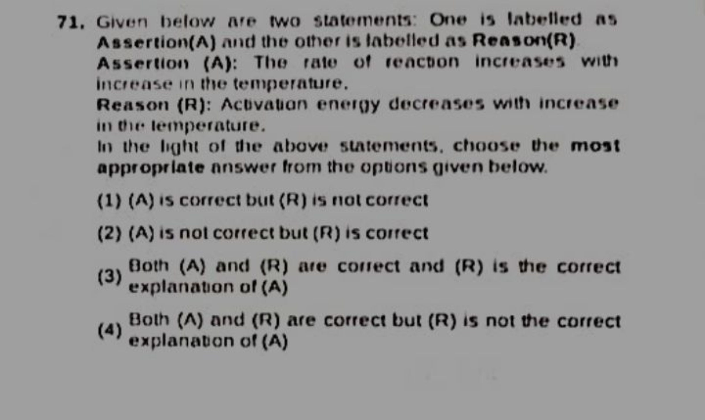 71. Given below are two statements: One is labelled as Assertion(A) an