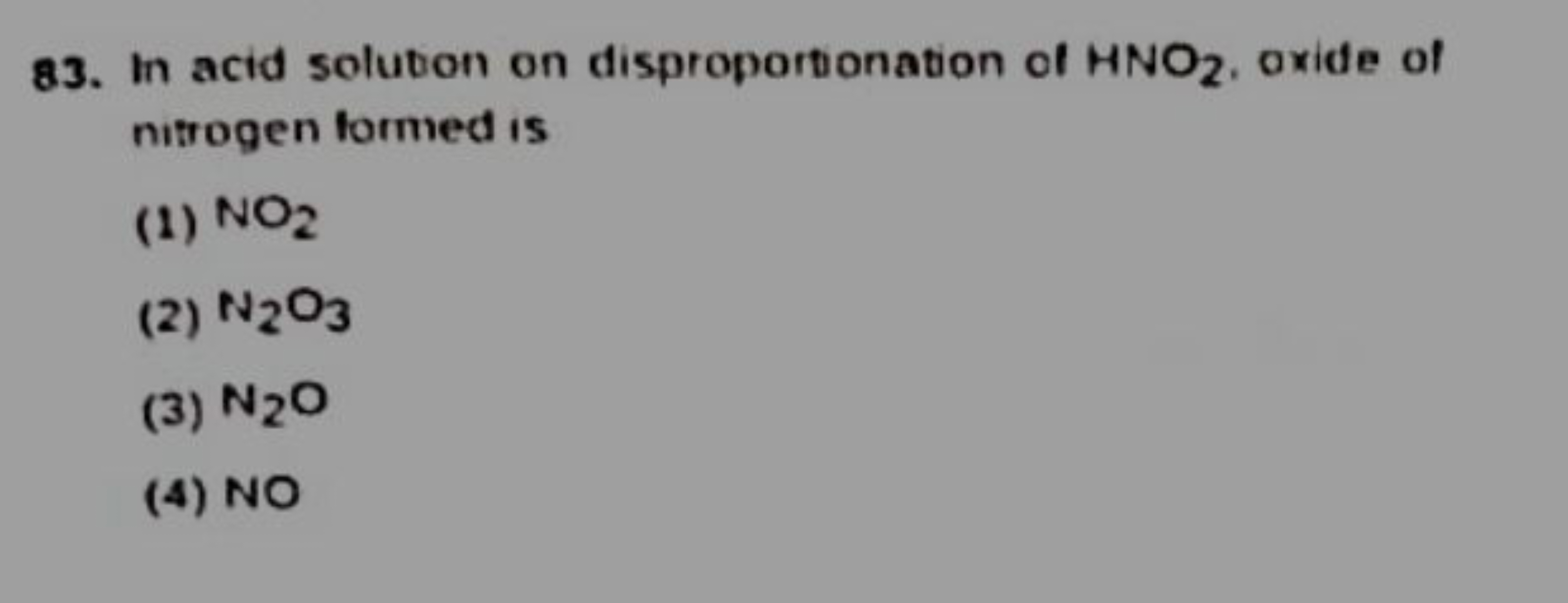 83. In acid solution on disproportionation of HNO2​, oxide of nitrogen