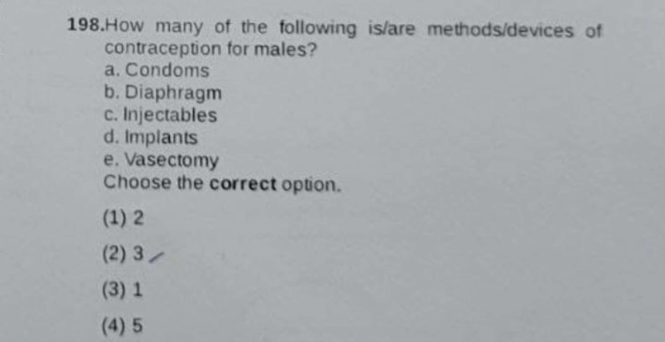 198. How many of the following is/are methods/devices of contraception