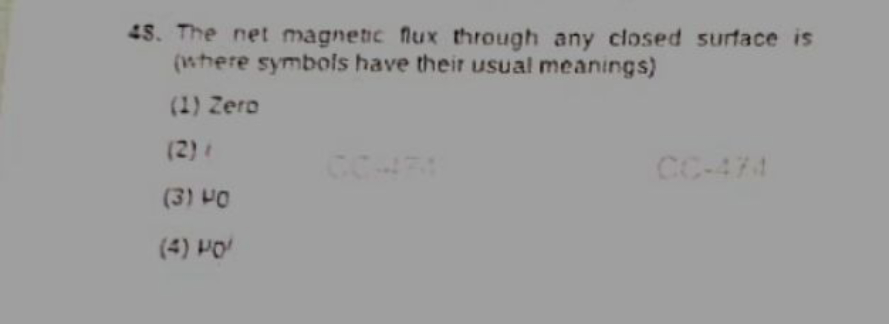 48. The net magnetic flux through any closed surface is (where symbols