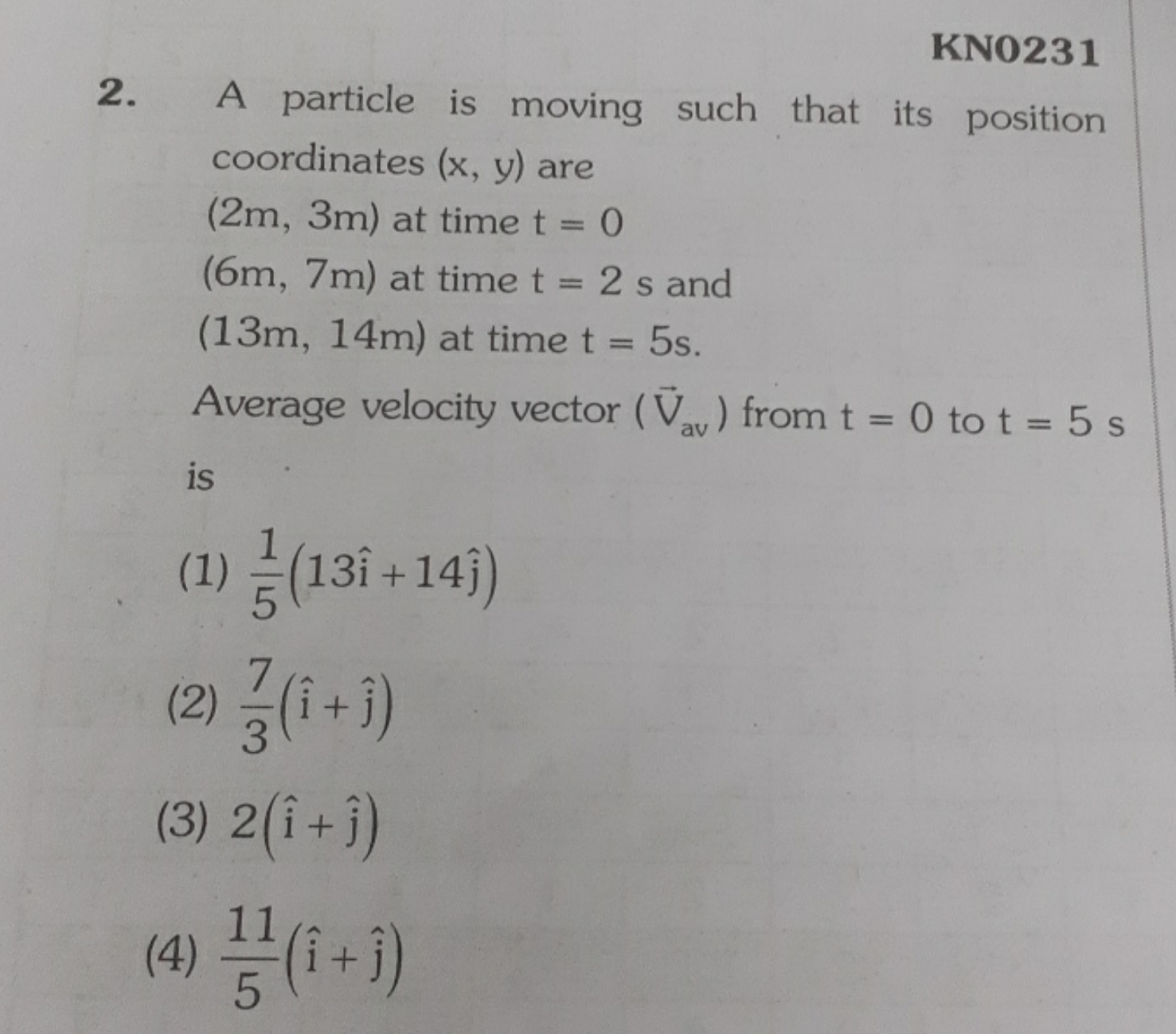 KN0231
2. A particle is moving such that its position coordinates ( x,