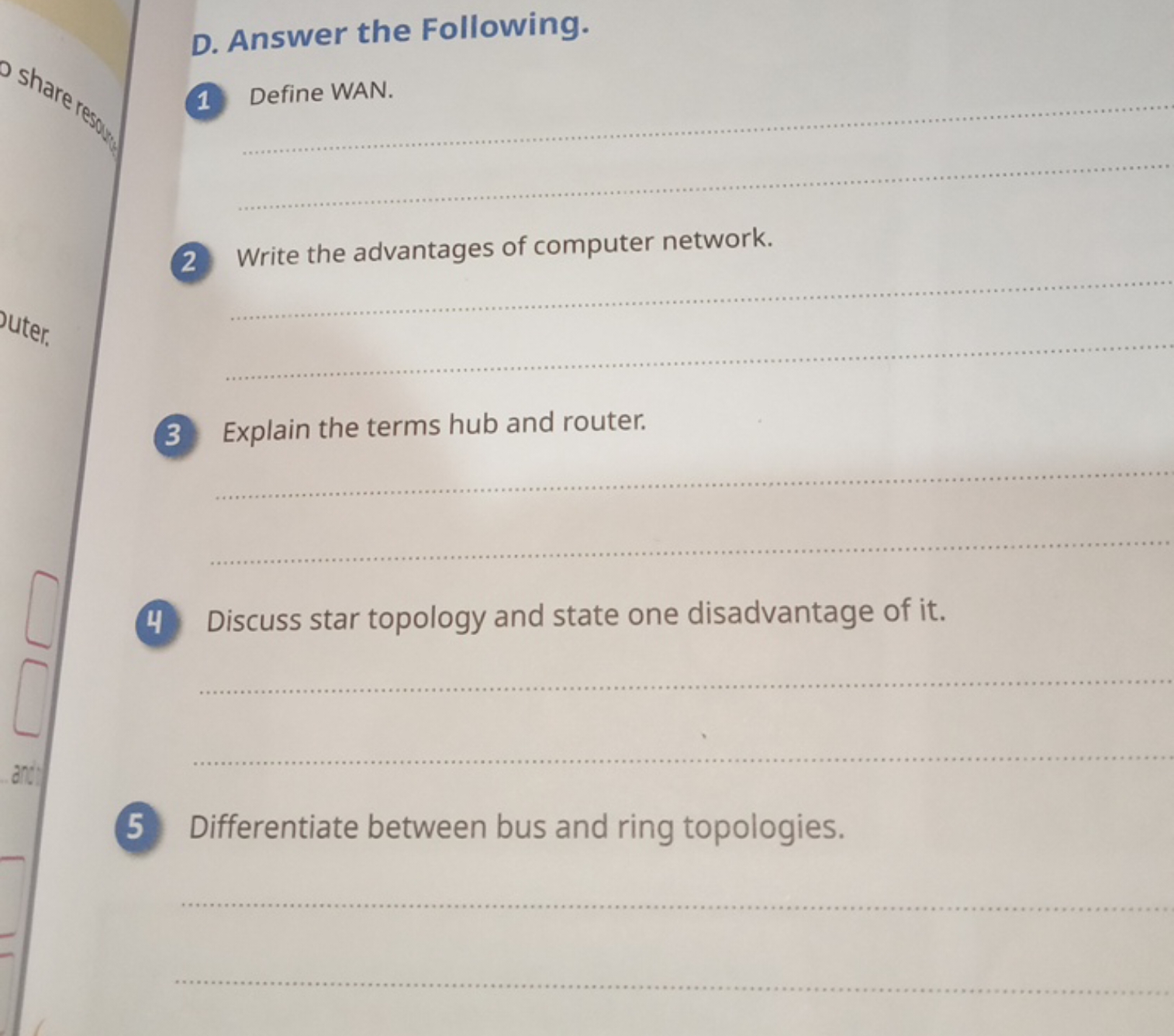 D. Answer the Following. 
(1) Define WAN. 
(2) Write the advantages of