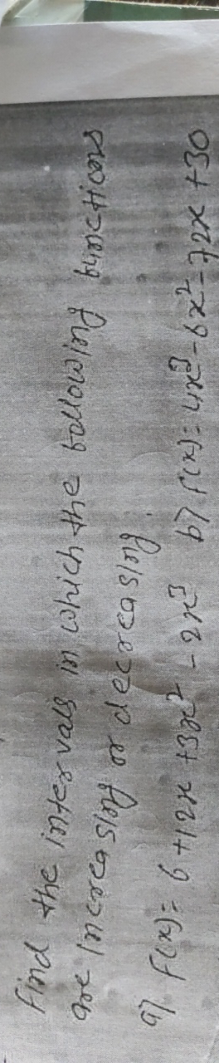 Find the intervals in which the following functions are increasing or 