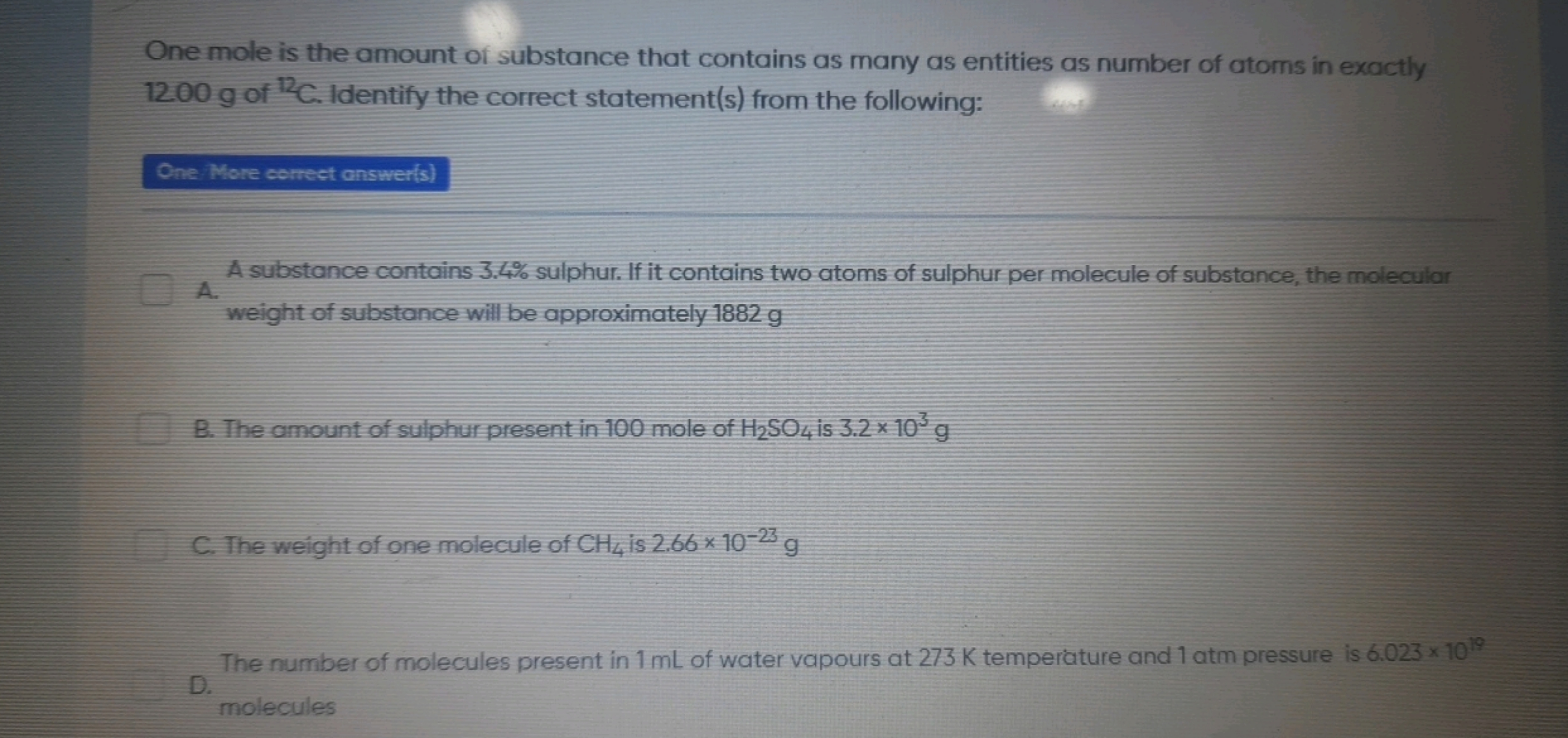 One mole is the amount of substance that contains as many as entities 