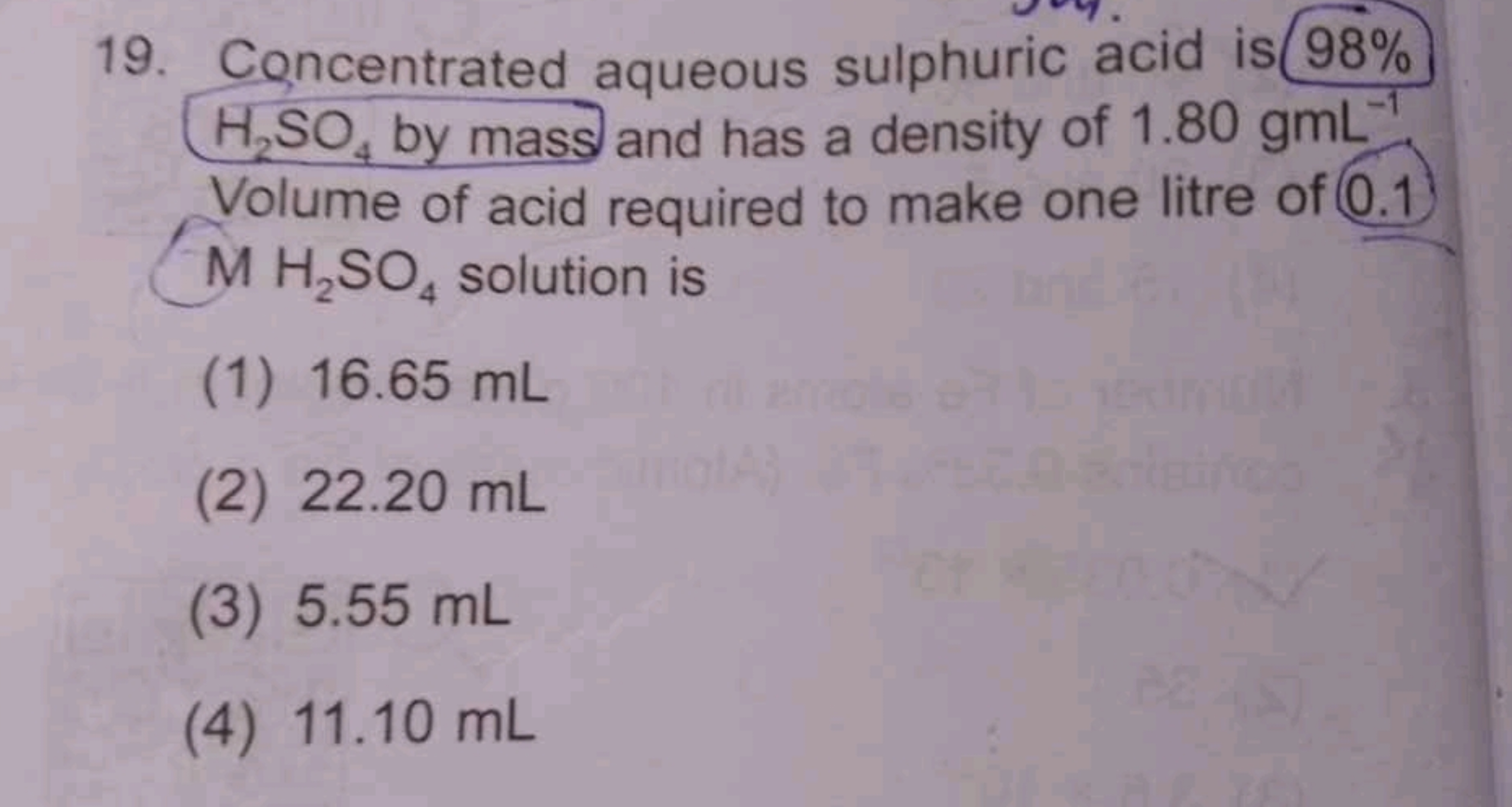 19. Concentrated aqueous sulphuric acid is 98% H2​SO4​ by mass and has