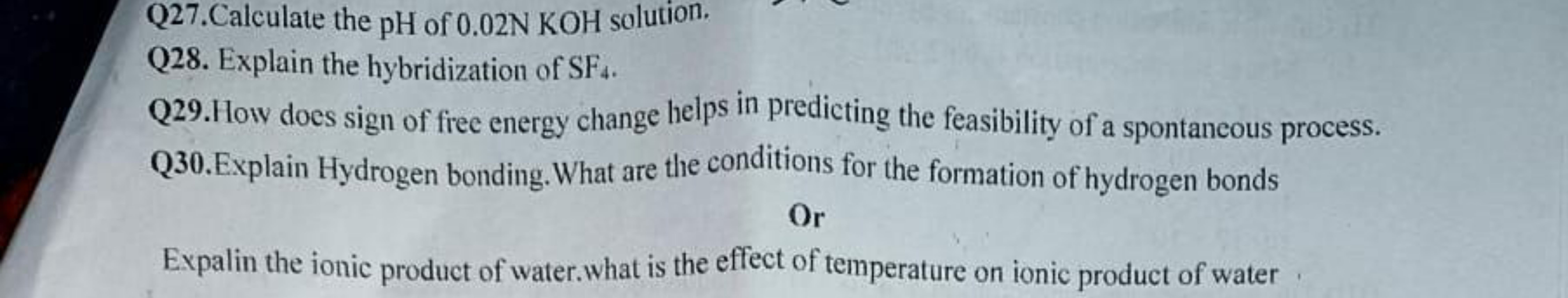 Q27.Calculate the pH of 0.02 N KOH solution.
Q28. Explain the hybridiz