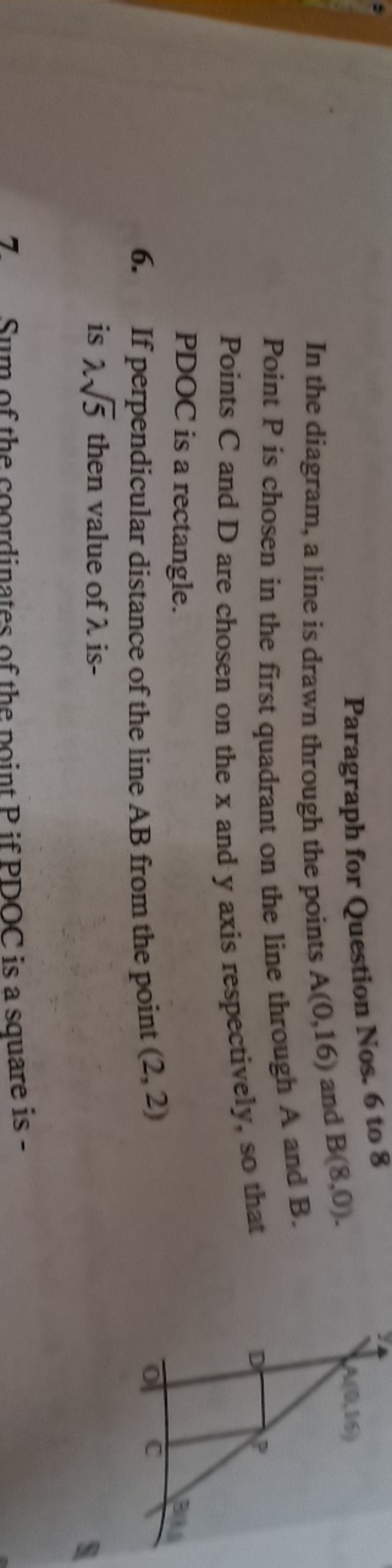 Paragraph for Question Nos. 6 to 8 In the diagram, a line is drawn thr