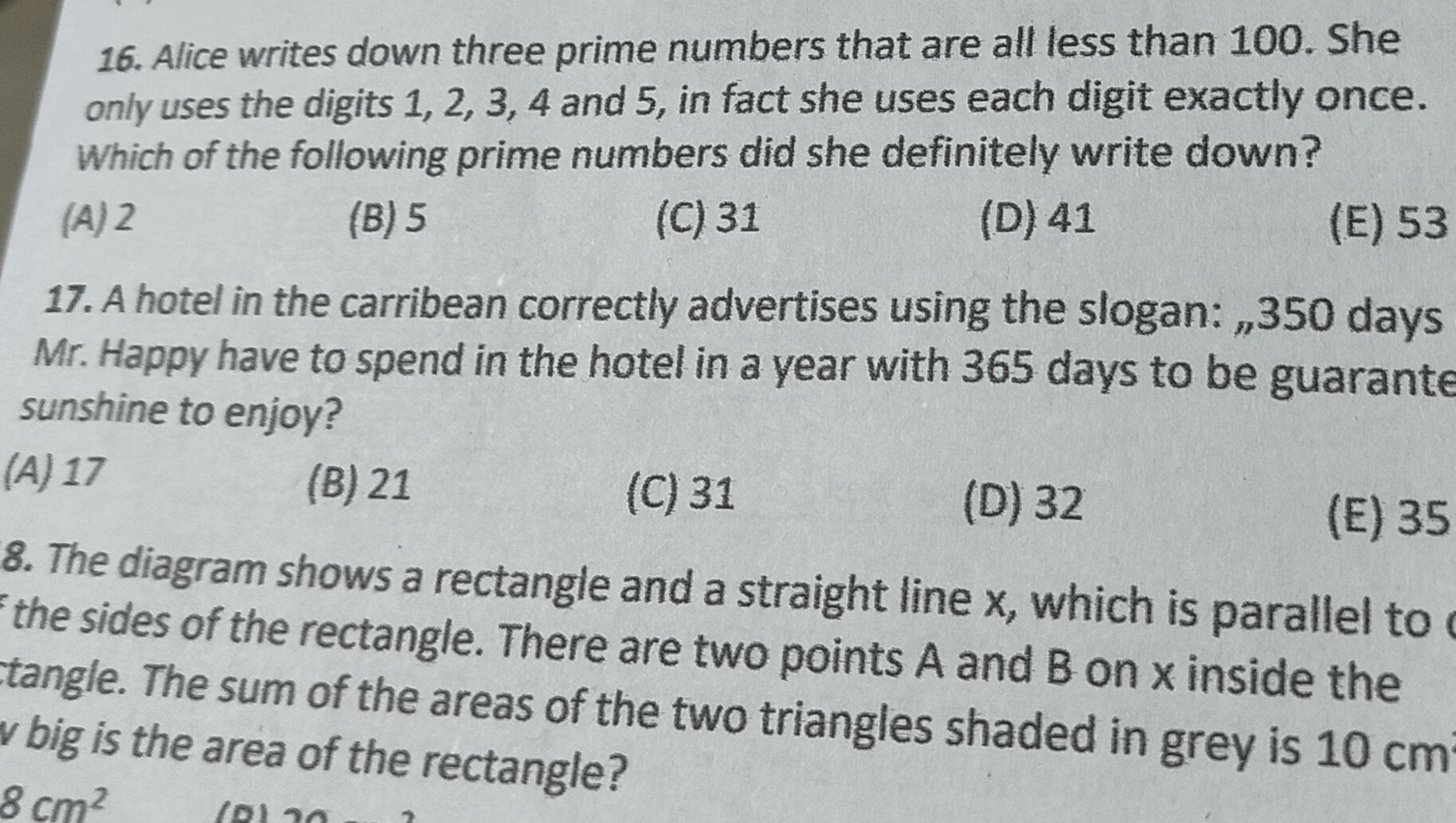 16. Alice writes down three prime numbers that are all less than 100. 