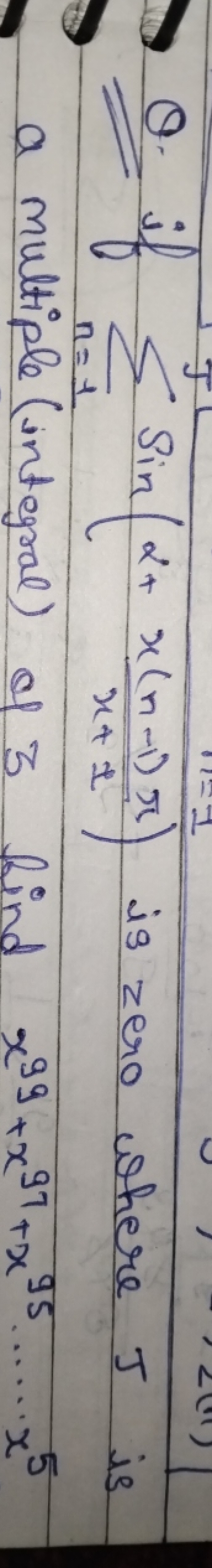 Q. if ∑n=1J​sin(α+x+1x(n−1)π​) is zero where J is a multiple (integral