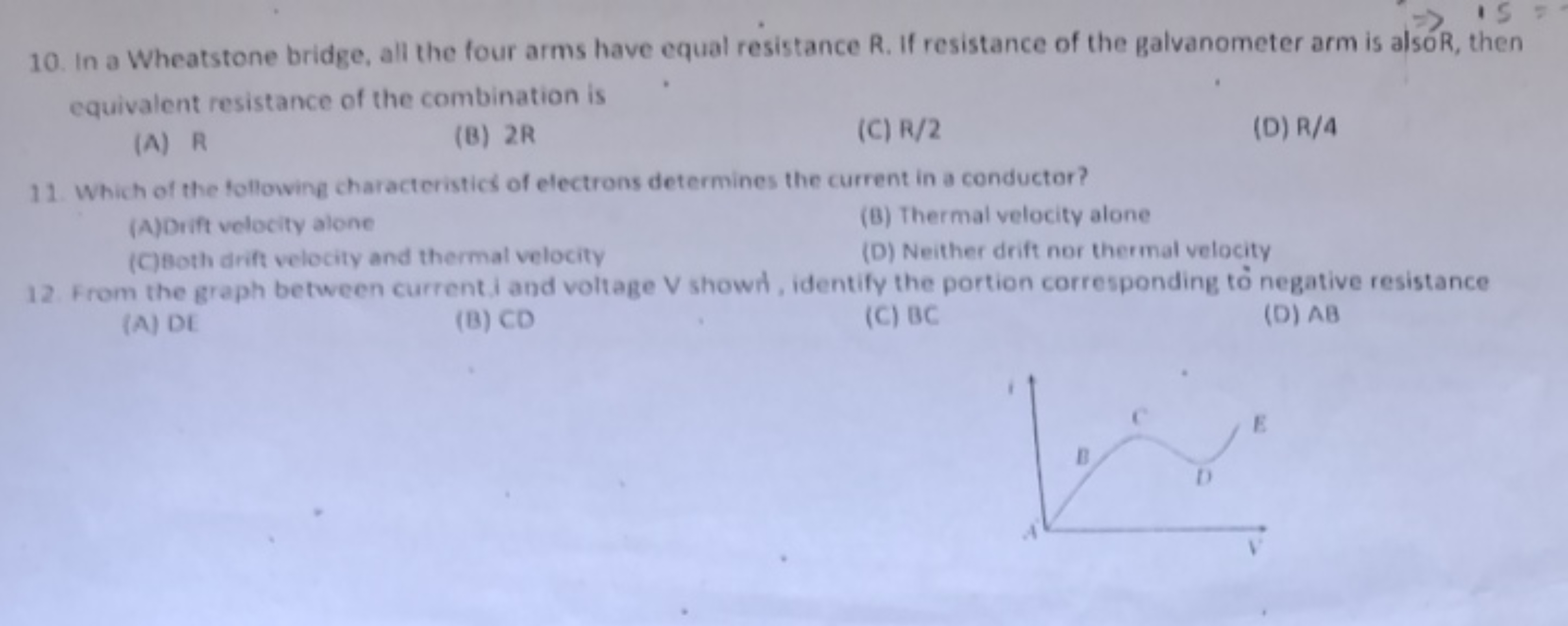 10. In a Wheatstone bridge, all the four arms have equal resistance R.