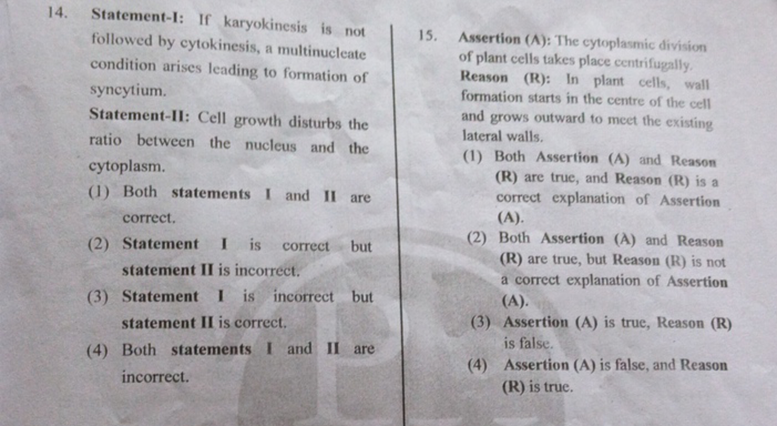 14. Statement-I: If karyokinesis is not followed by cytokinesis, a mul