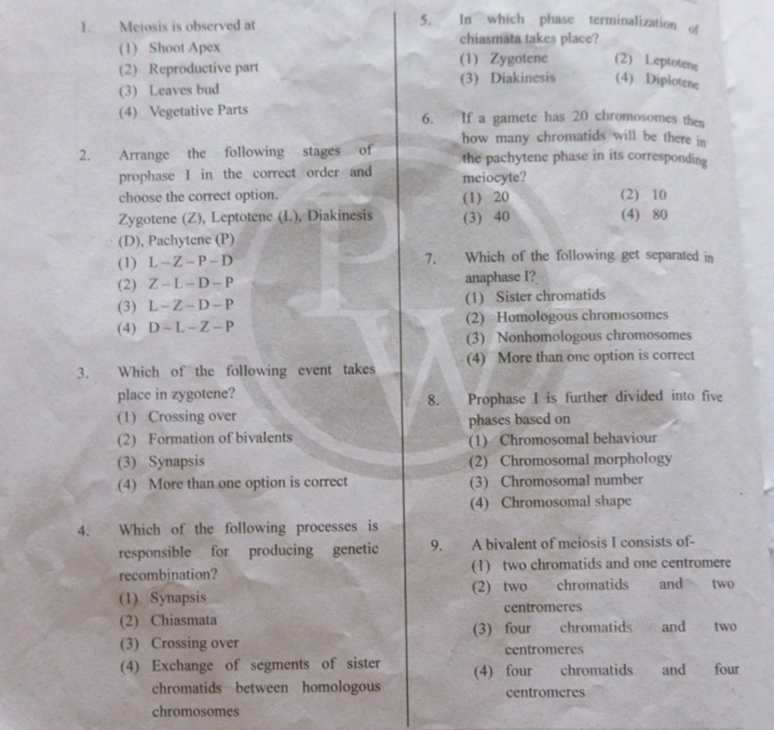 1. Meiosis is observed at
(1) Shoot Apex
(2) Reproductive part
(3) Lea