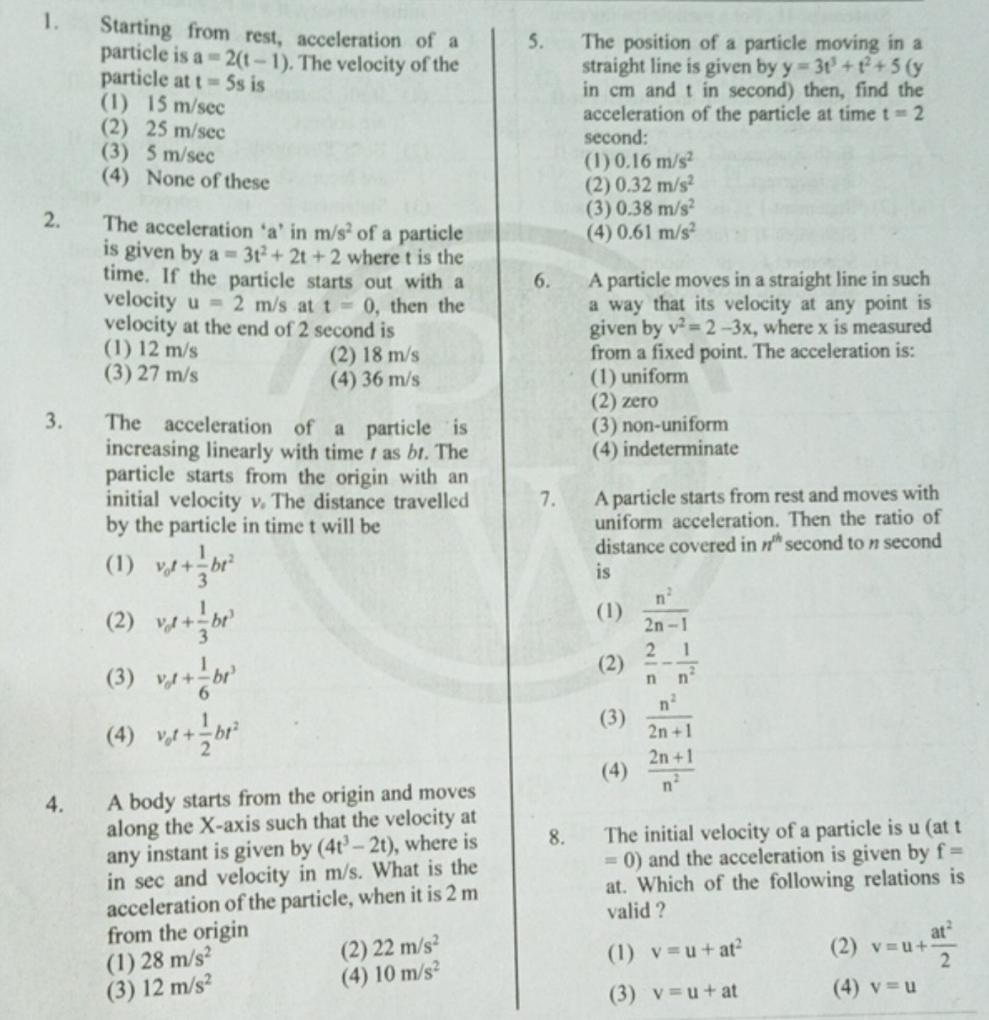 1. Starting from rest, acceleration of a particle is a=2(t−1). The vel