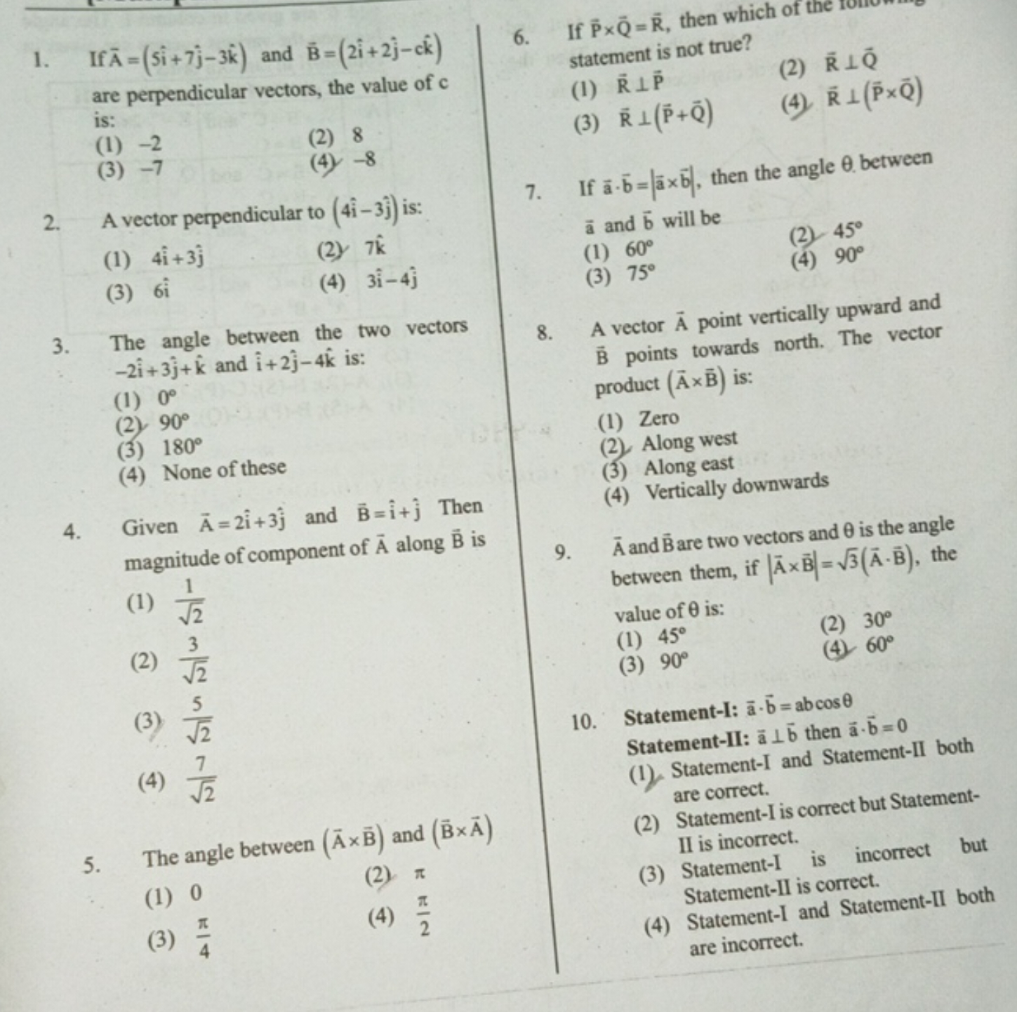 1. If A=(5i^+7j^​−3k^) and B=(2i^+2j^​−ck^) are perpendicular vectors,