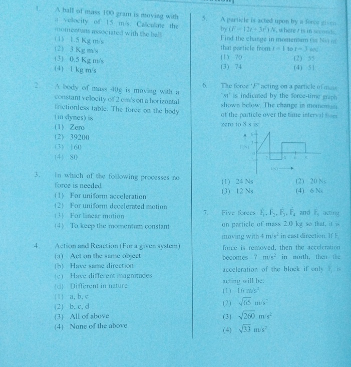 1. A ball of mass 100 gram is moving with a velocity of 15 m/s. Calcul