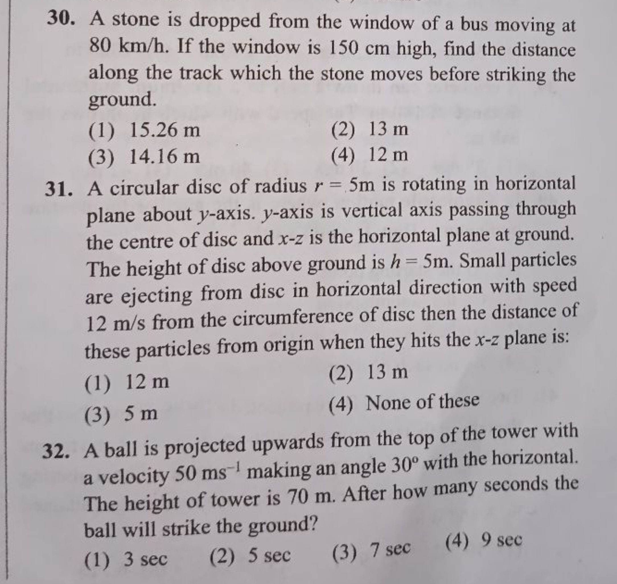 30. A stone is dropped from the window of a bus moving at 80 km/h. If 