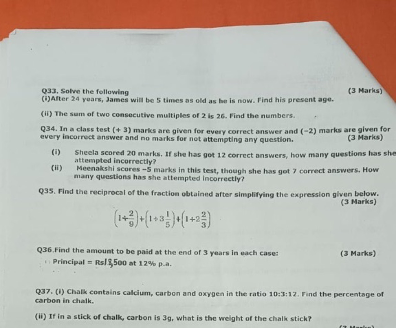 Q33. Solve the following
(i)After 24 years, James will be 5 times as o