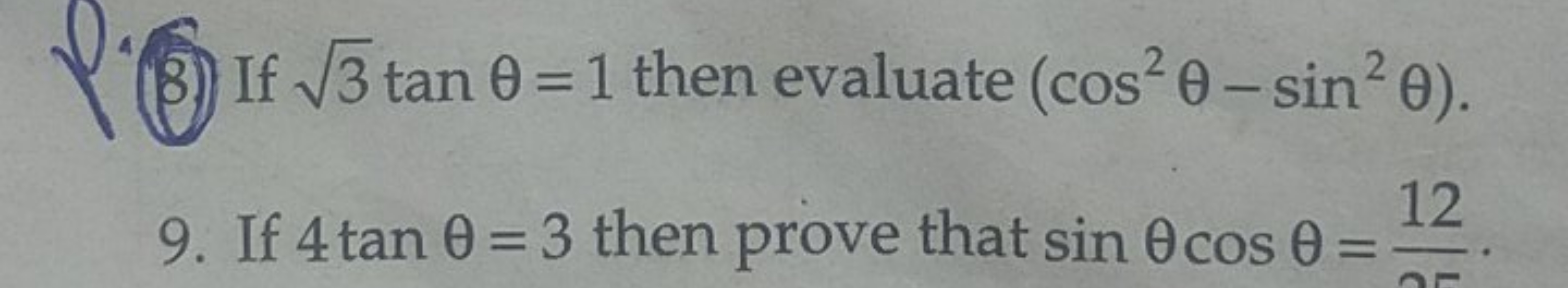 (8) If 3​tanθ=1 then evaluate (cos2θ−sin2θ).
9. If 4tanθ=3 then prove 