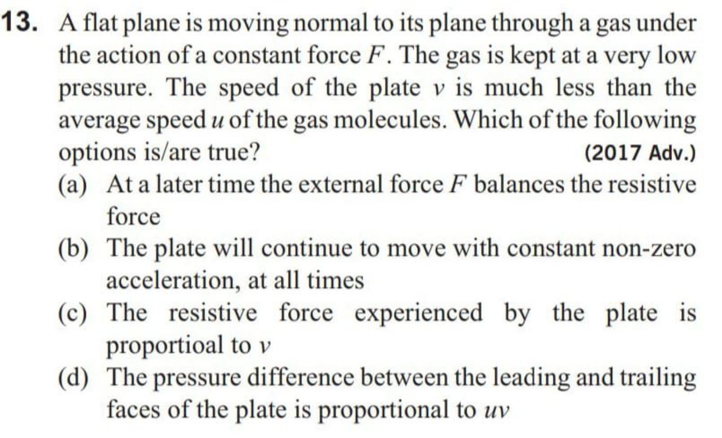 13. A flat plane is moving normal to its plane through a gas under the