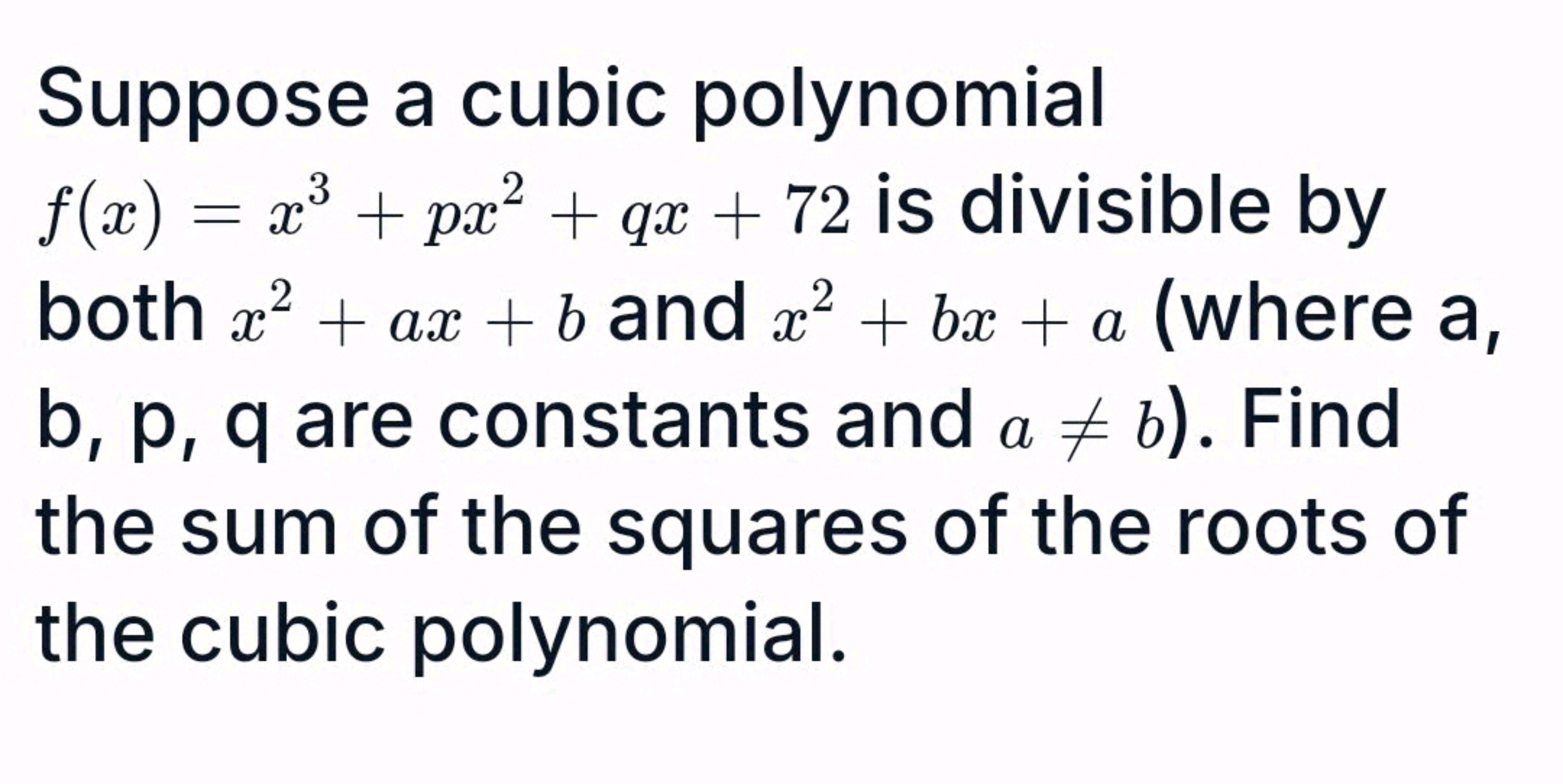 Suppose a cubic polynomial f(x)=x3+px2+qx+72 is divisible by both x2+a