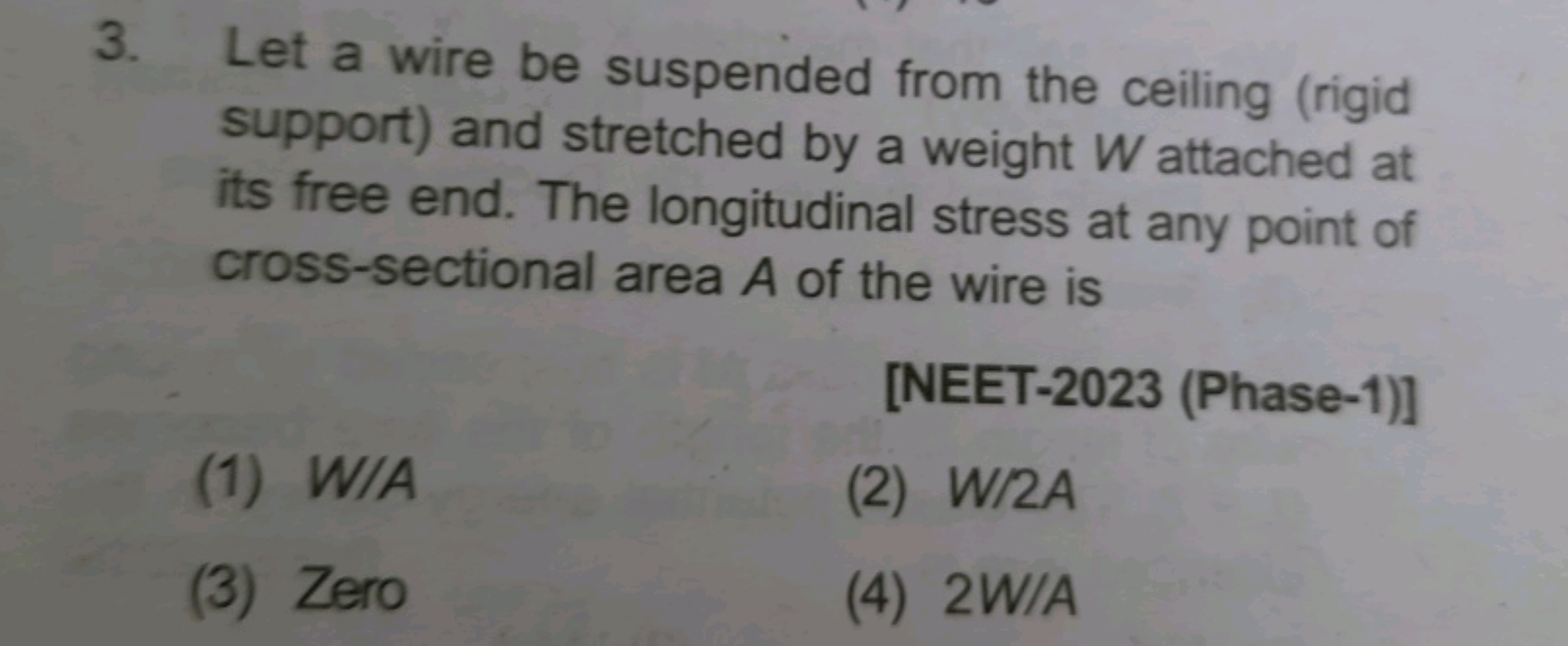 3. Let a wire be suspended from the ceiling (rigid support) and stretc