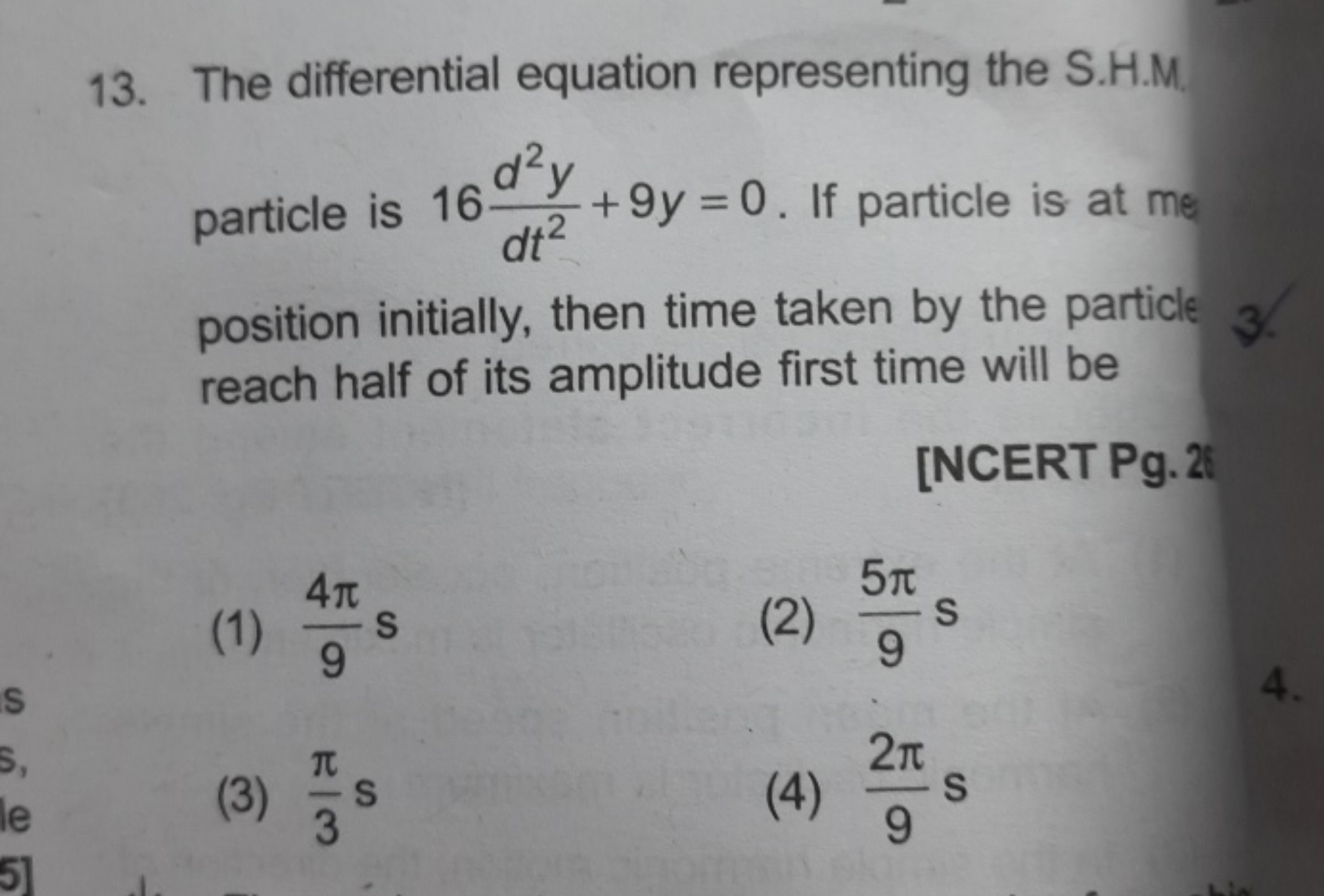 13. The differential equation representing the S.H.M particle is 16dt2