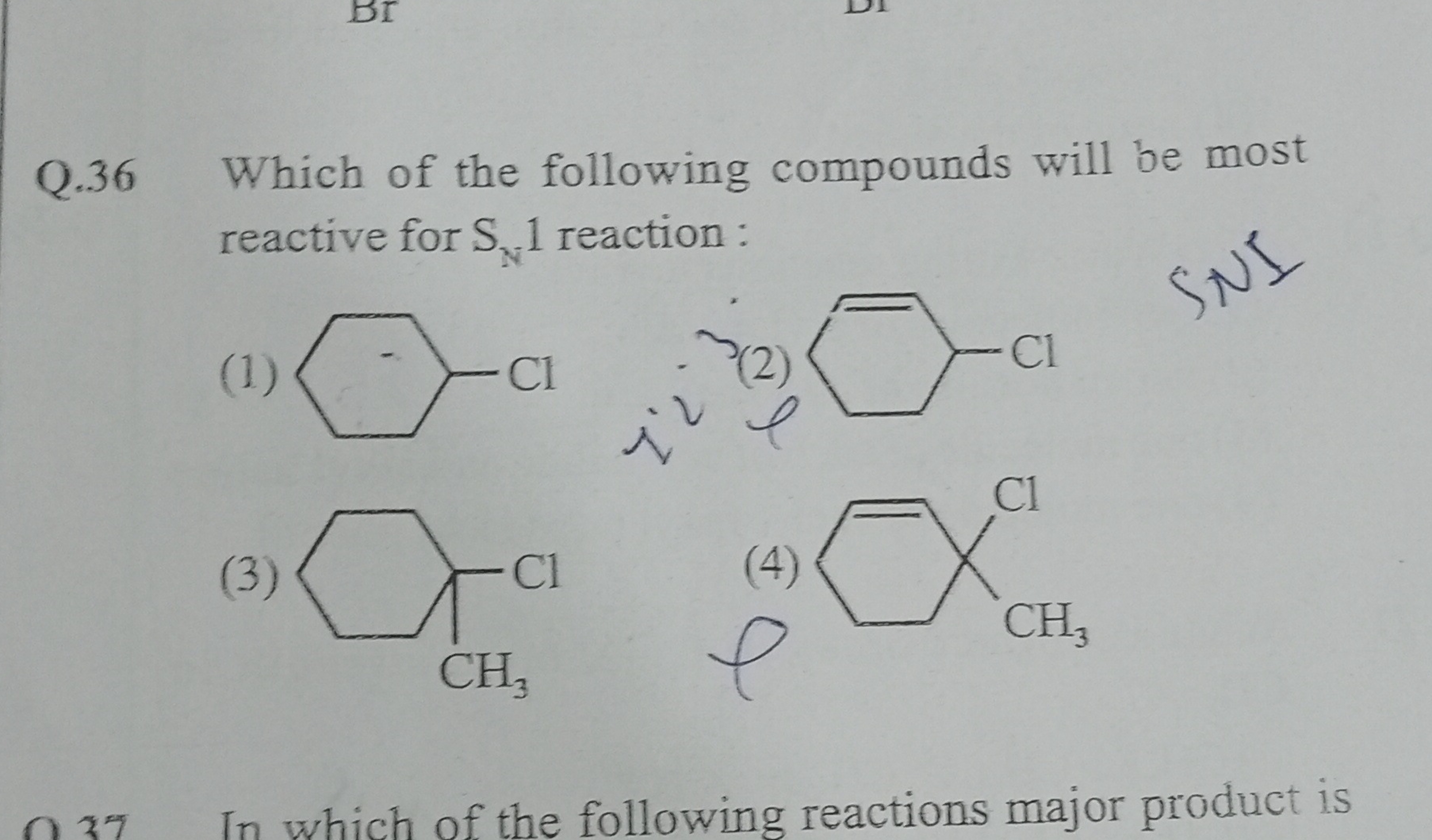 Q. 36 Which of the following compounds will be most reactive for SN​1 