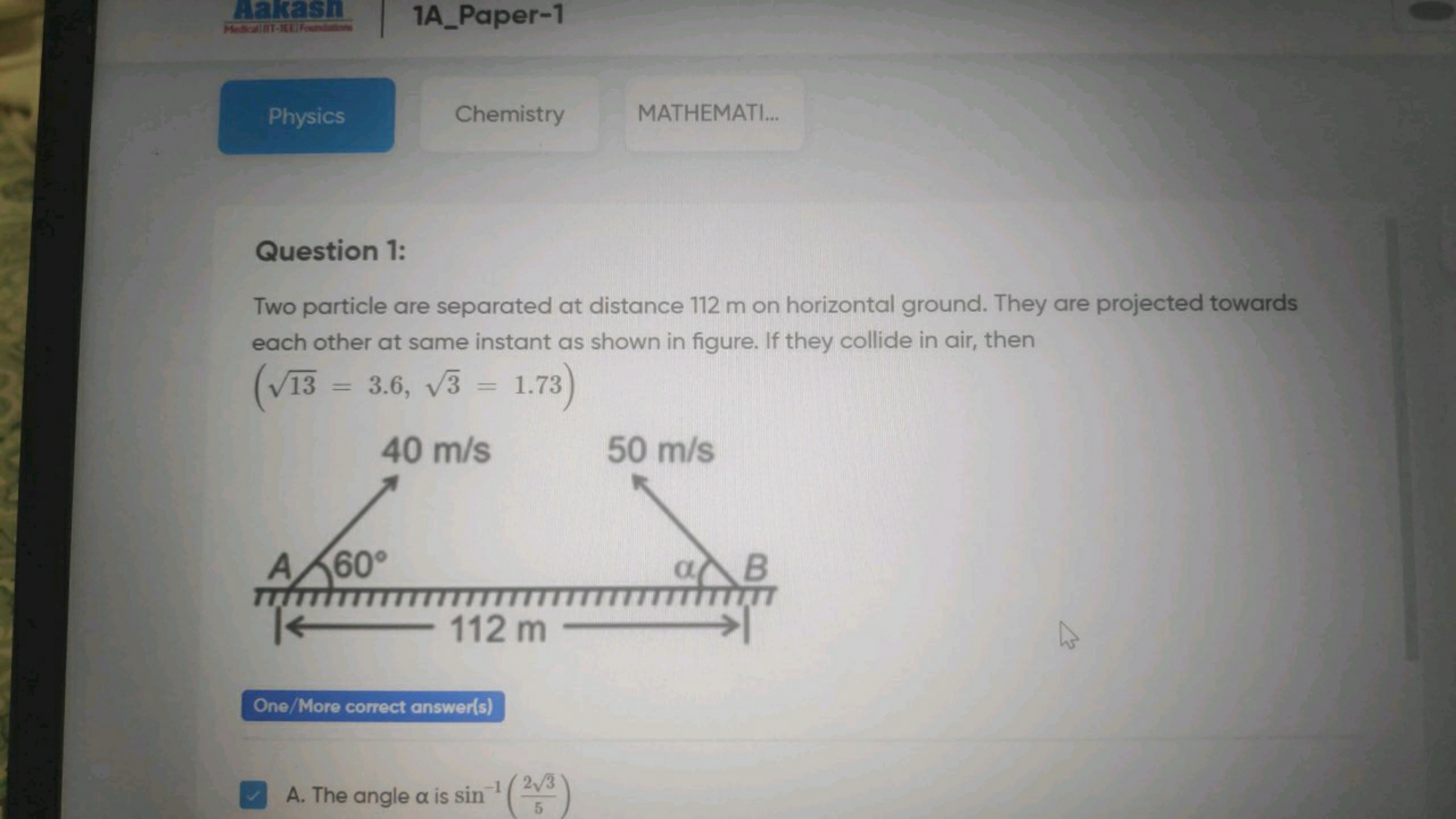 1A_Paper-1
Physics
Chemistry
MATHEMATI...

Question 1:
Two particle ar