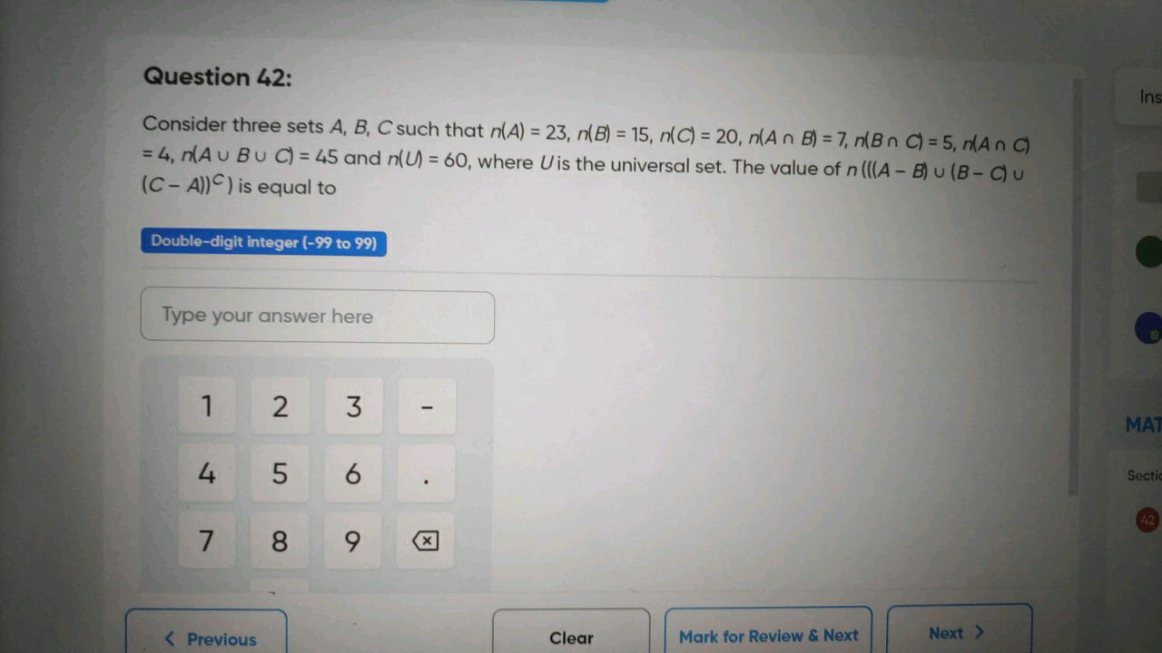 Question 42:
Consider three sets A,B,C such that n(A)=23,n(B)=15,n(C)=