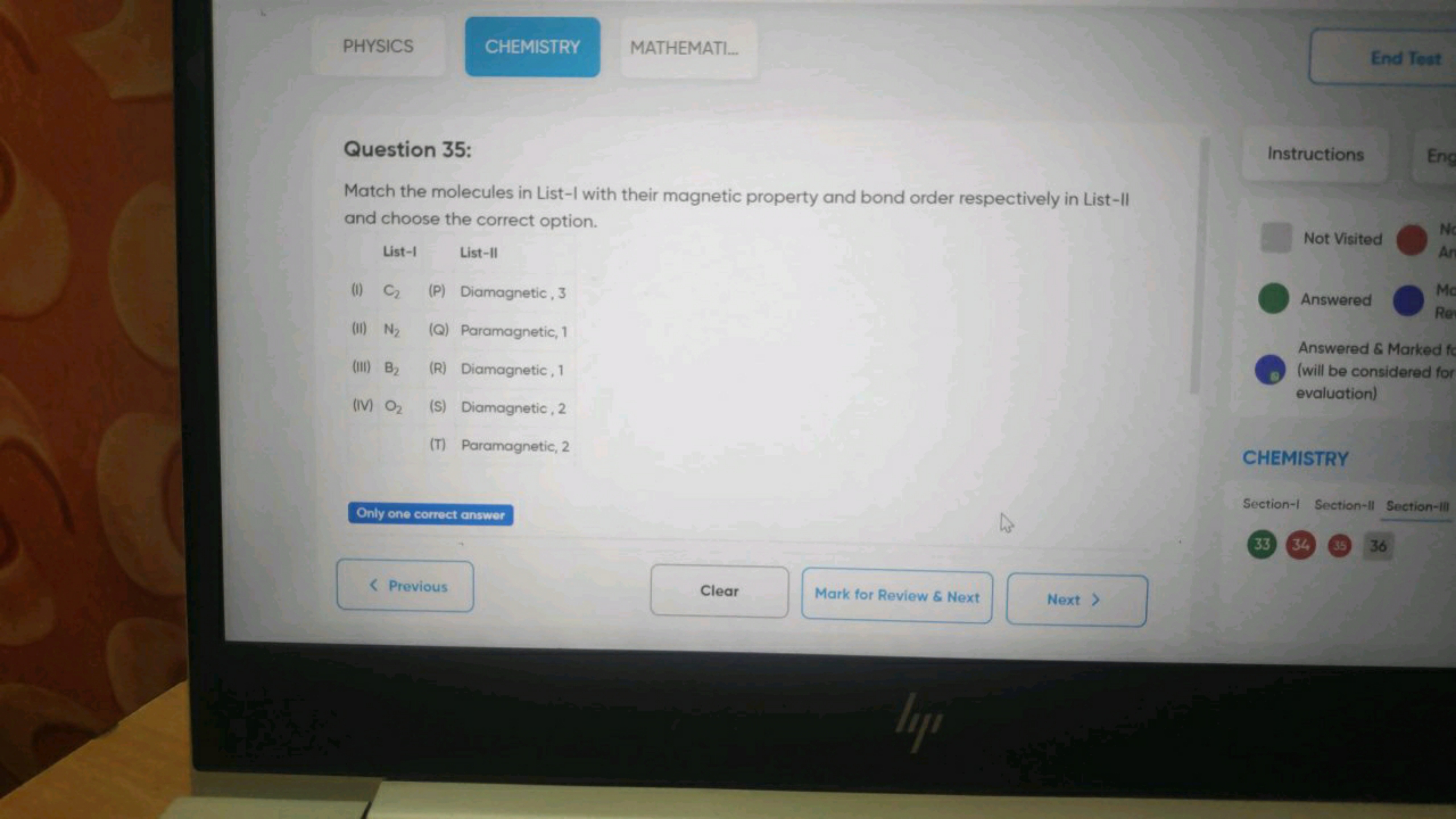 PHYSICS
CHEMISTRY
MATHEMATI...
End Test

Question 35:
Match the molecu