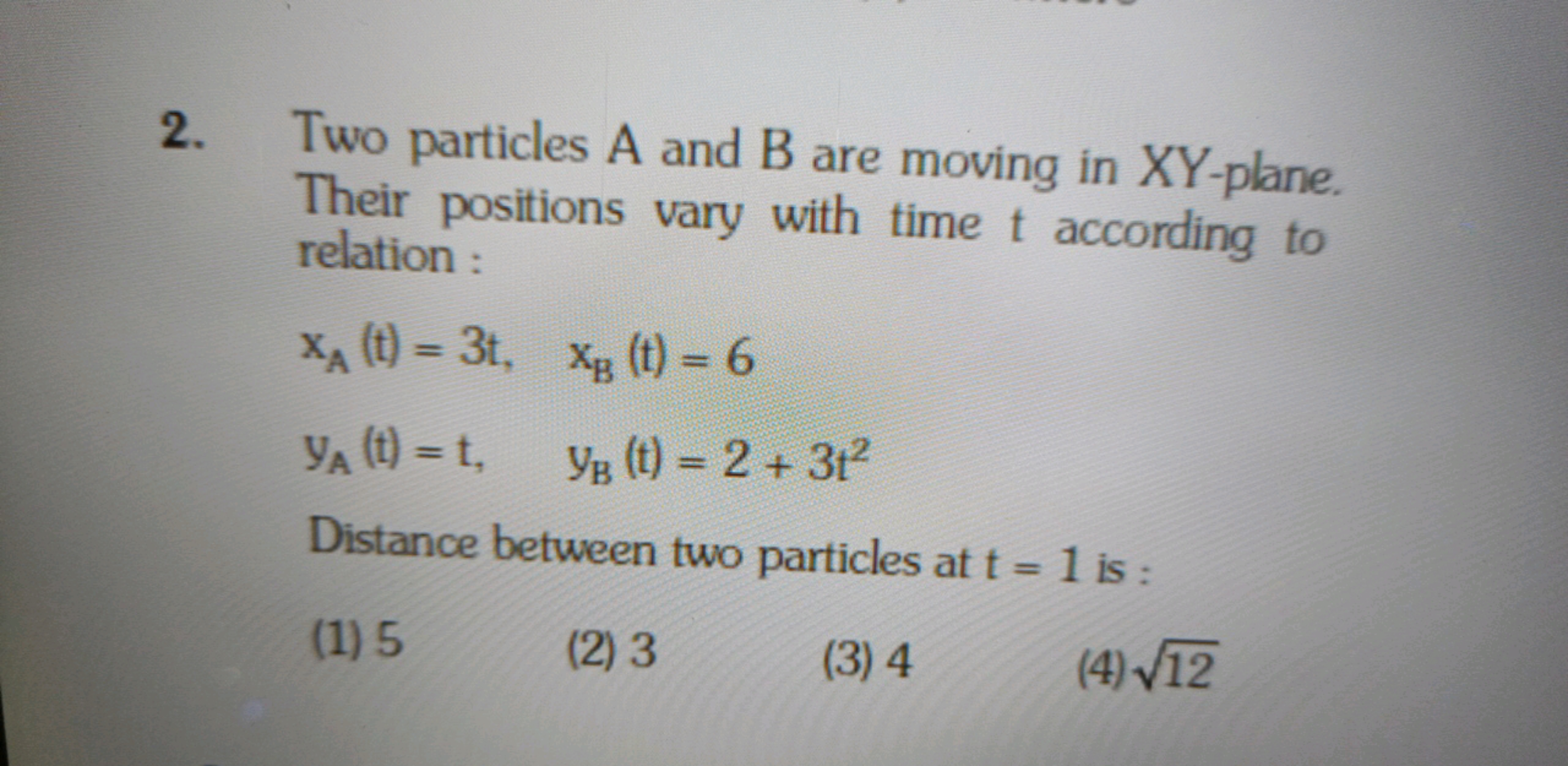 2. Two particles A and B are moving in XY-plane. Their positions vary 