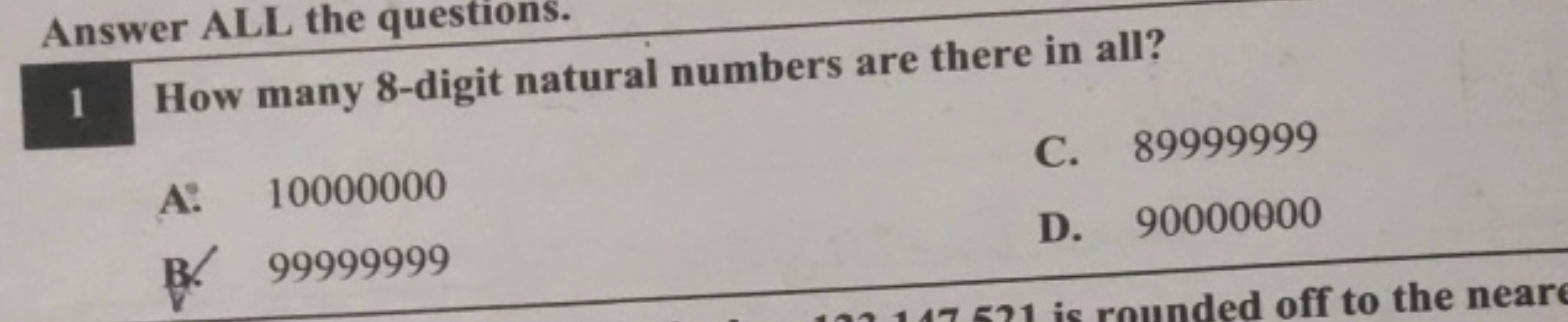 Answer ALL the questions.
1 How many 8-digit natural numbers are there