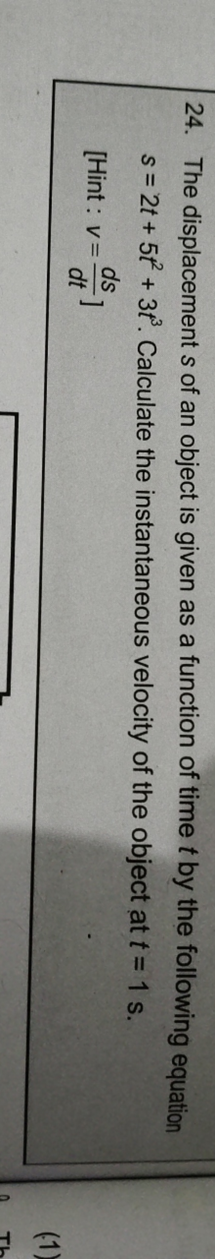 24. The displacement s of an object is given as a function of time t b