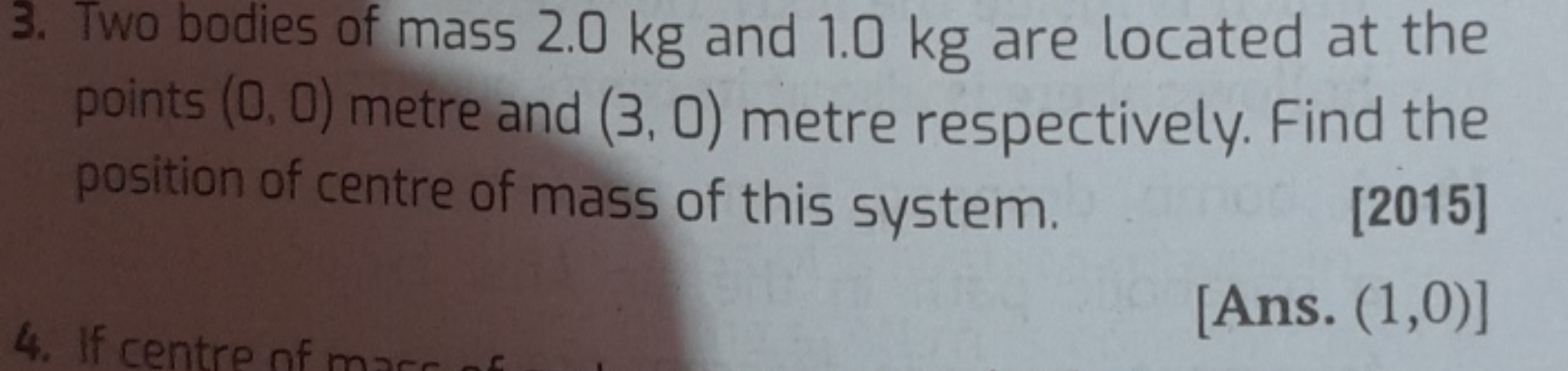 3. Two bodies of mass 2.0 kg and 1.0 kg are located at the points (0,0