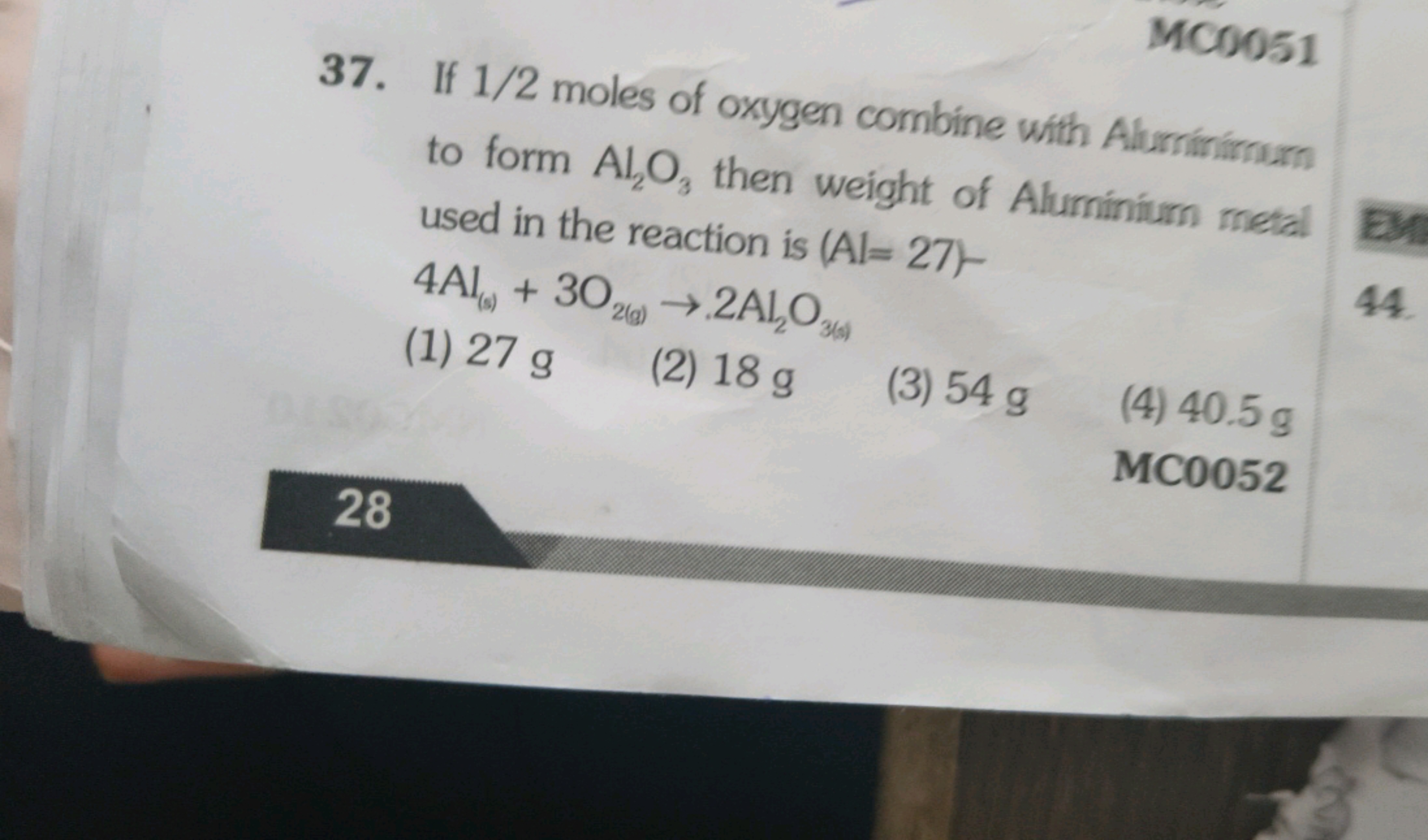 MC0051
37. If 1/2 moles of oxygen combine with Aluminimum to form Al2​