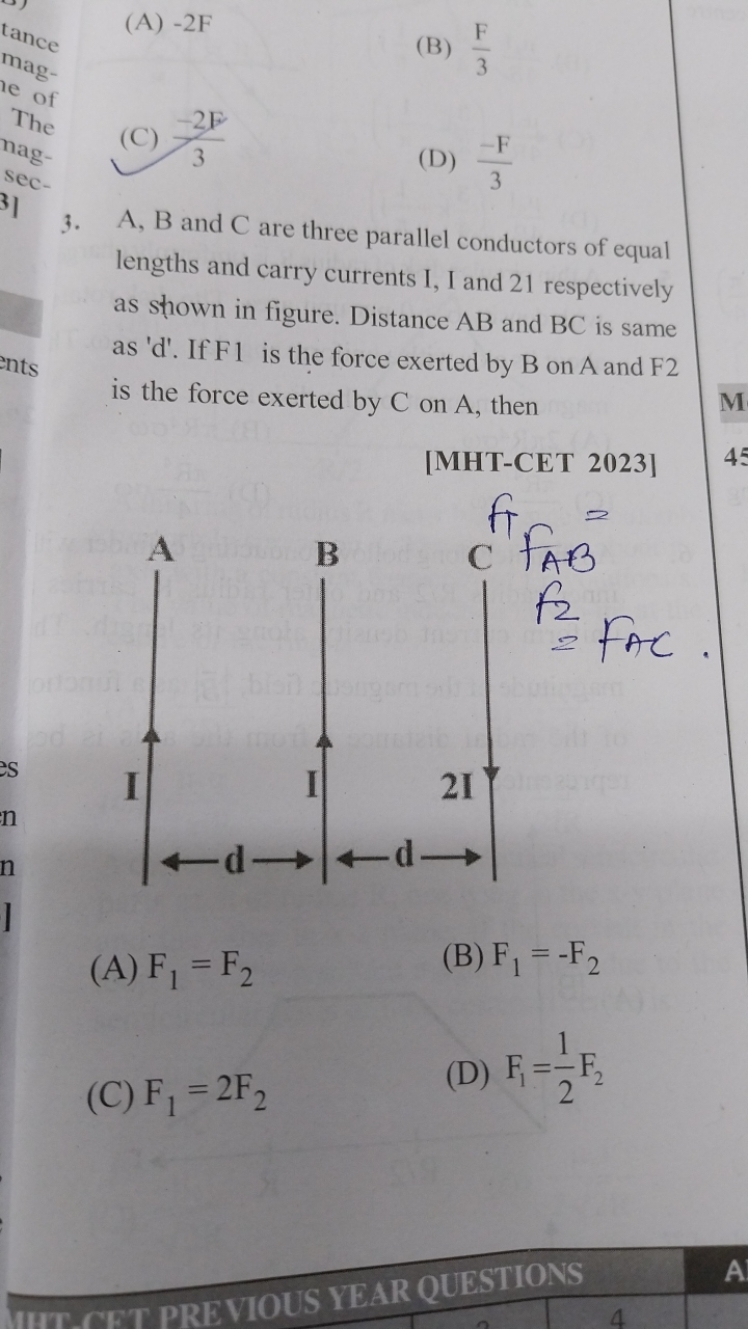 (A) −2F
(B) 3F​
(C) 3−2F​
(D) 3−F​
3. A,B and C are three parallel con