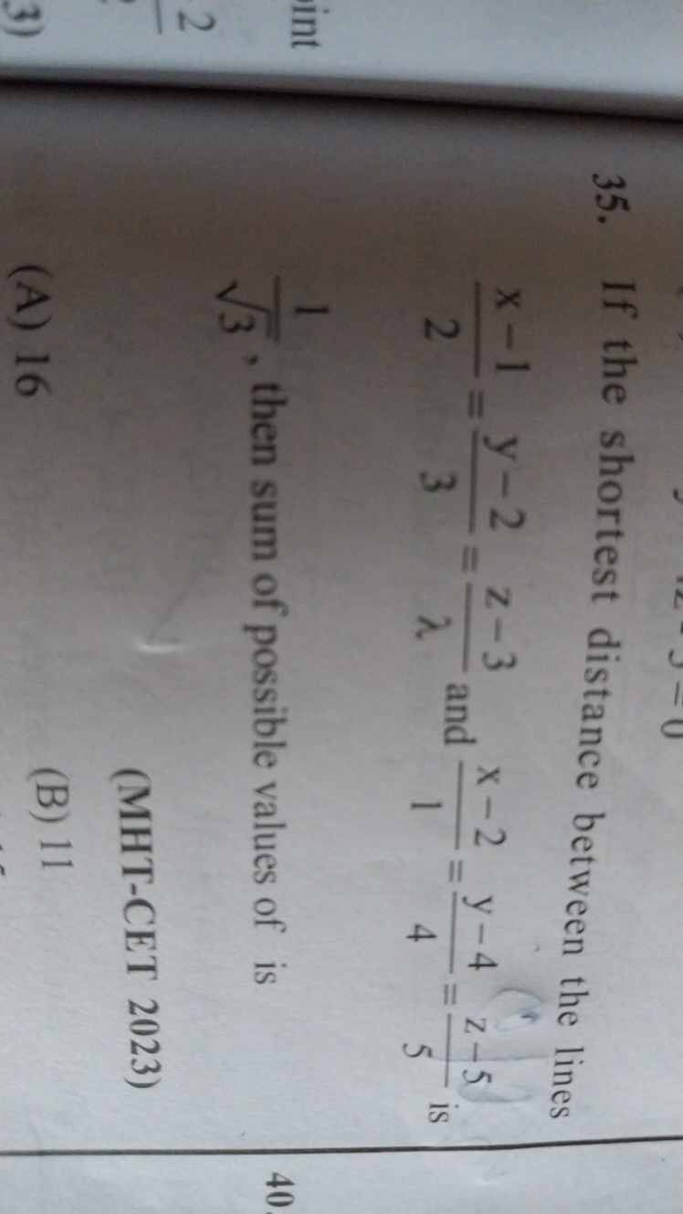 35. If the shortest distance between the lines 2x−1​=3y−2​=λz−3​ and 1