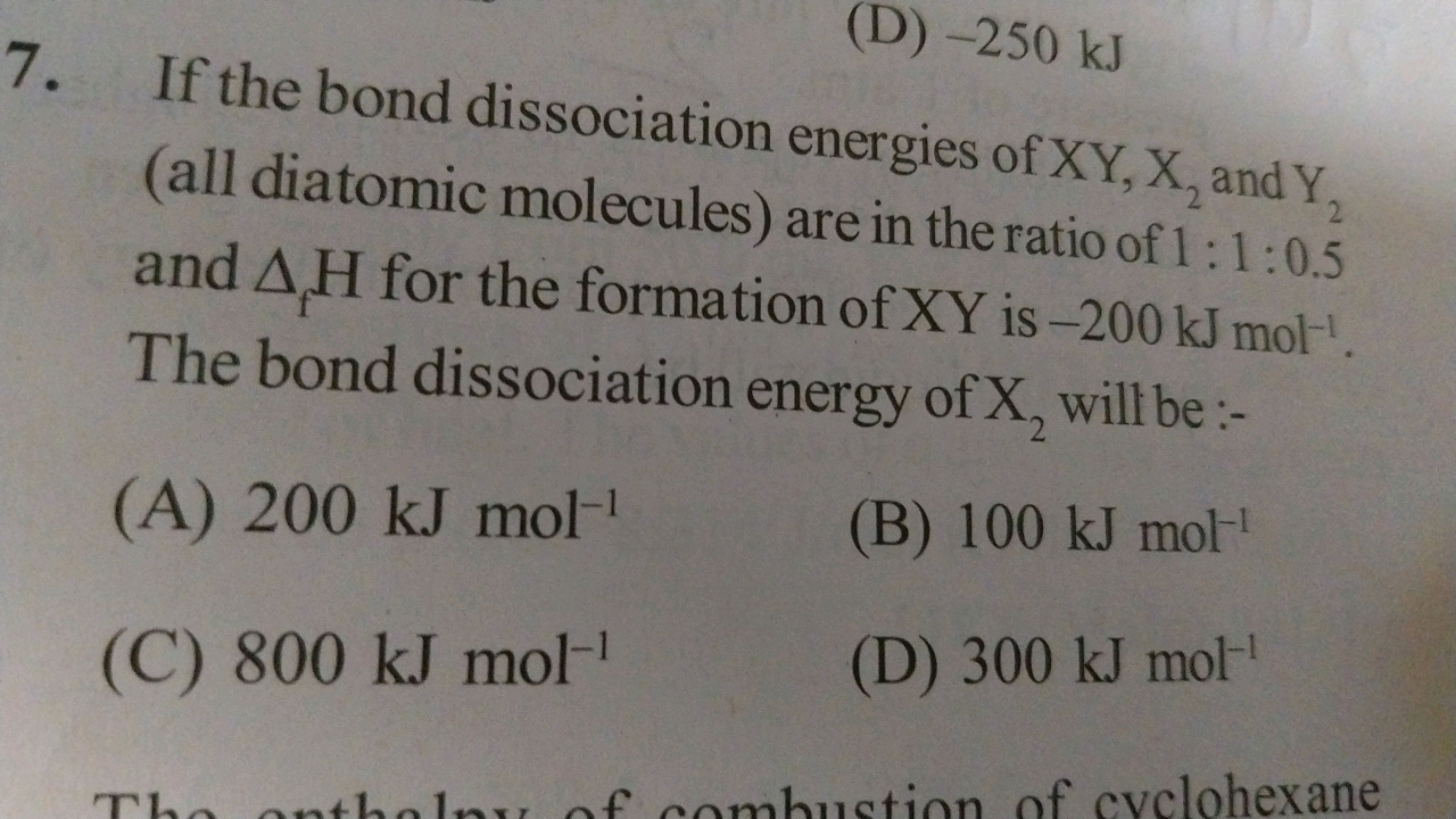 7. If the bond dissociation energies of XY,X2​ and Y (all diatomic mol