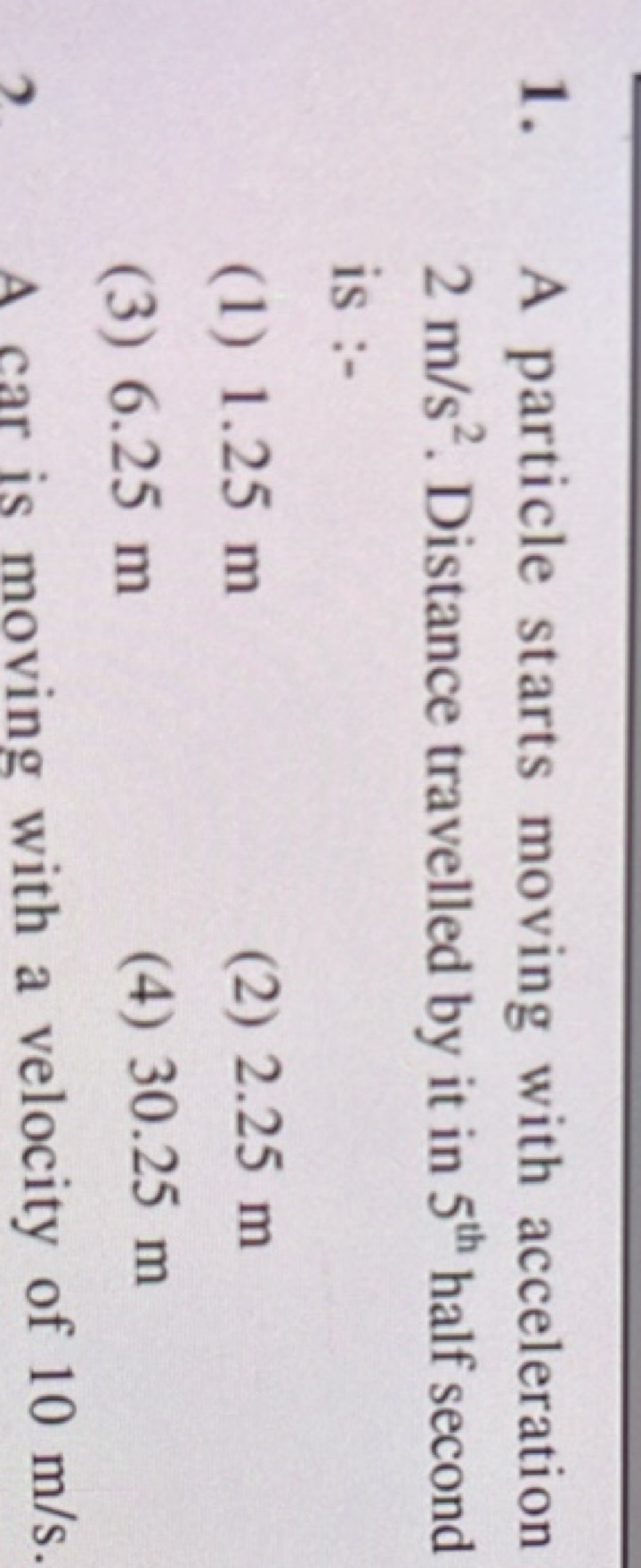 1. A particle starts moving with acceleration 2 m/s2. Distance travell