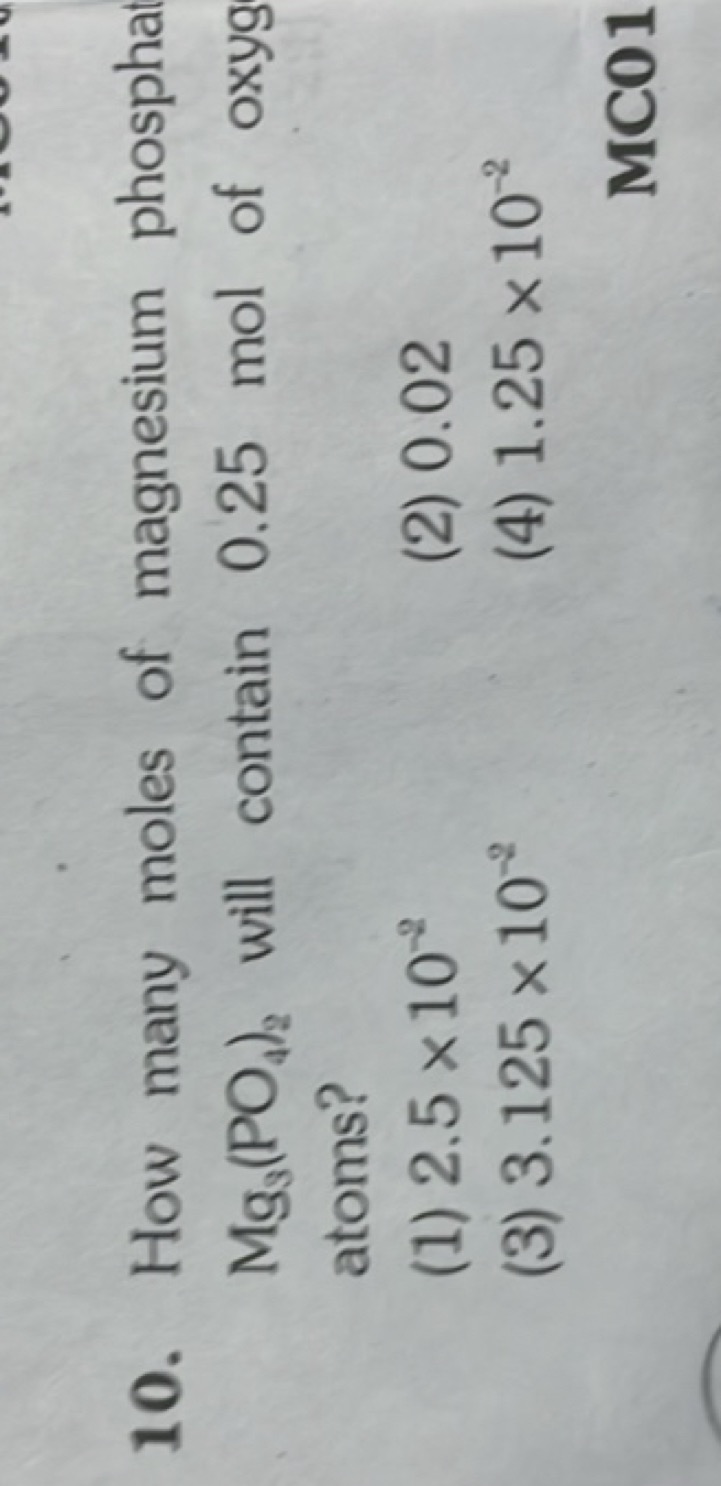 10. How many moles of magnesium phospha Mg3​(PO4​)2​ will contain 0.25