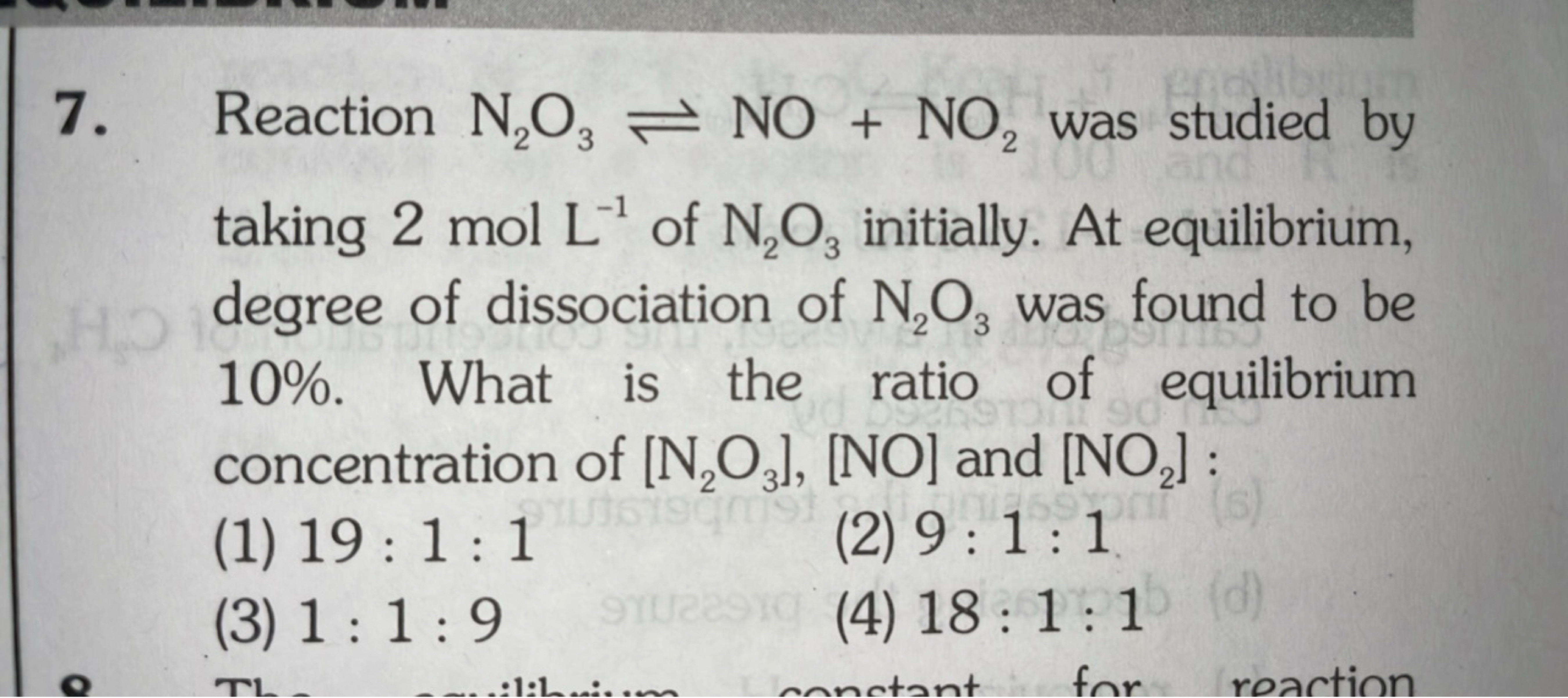 7. Reaction N2​O3​⇌NO+NO2​ was studied by taking 2 mol L−1 of N2​O3​ i