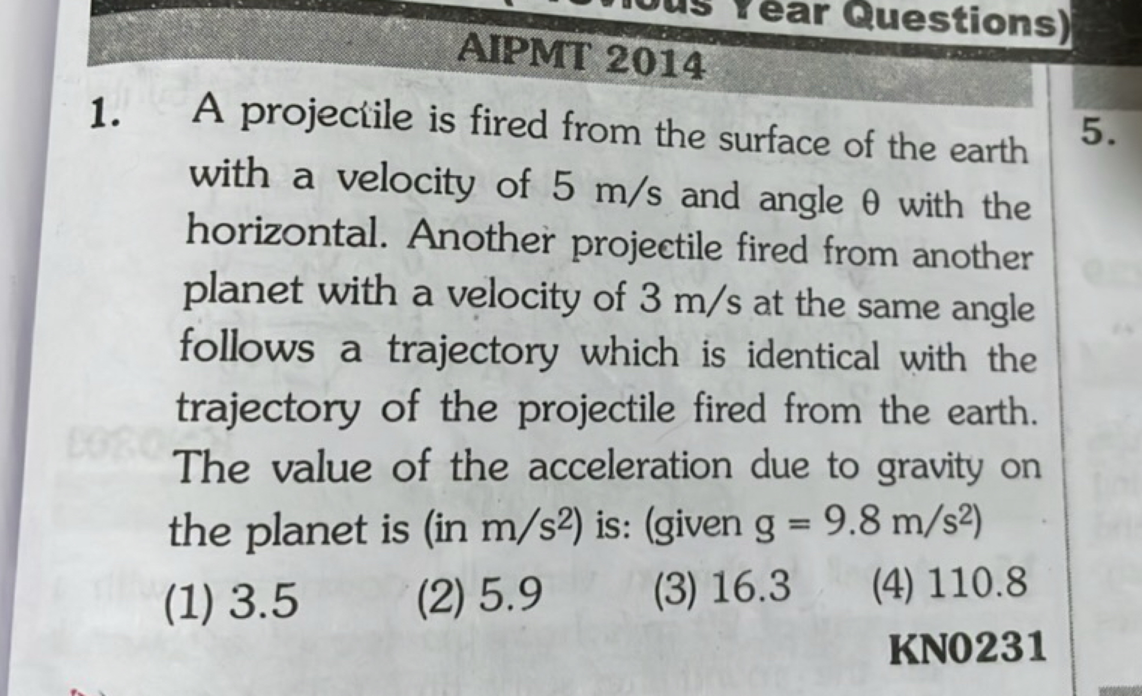 AIPMT 2014
1. A projectile is fired from the surface of the earth with