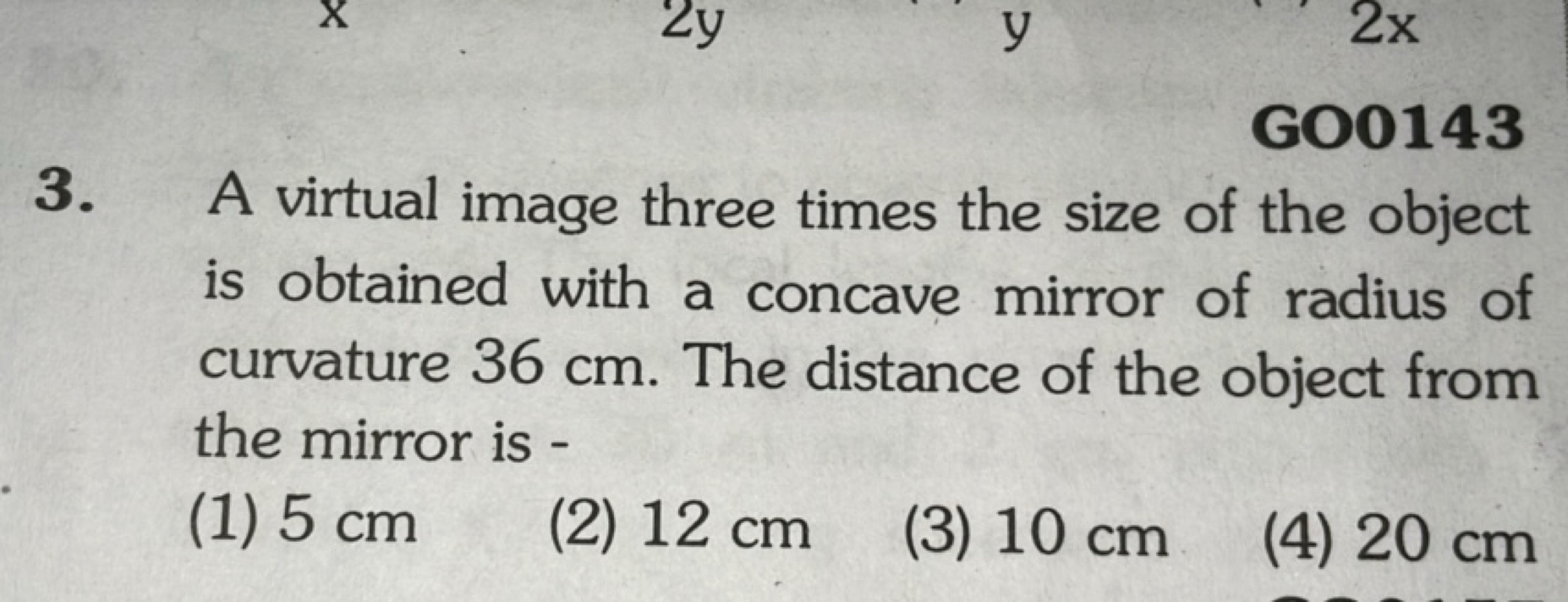 3. A virtual image three times the size of the object is obtained with